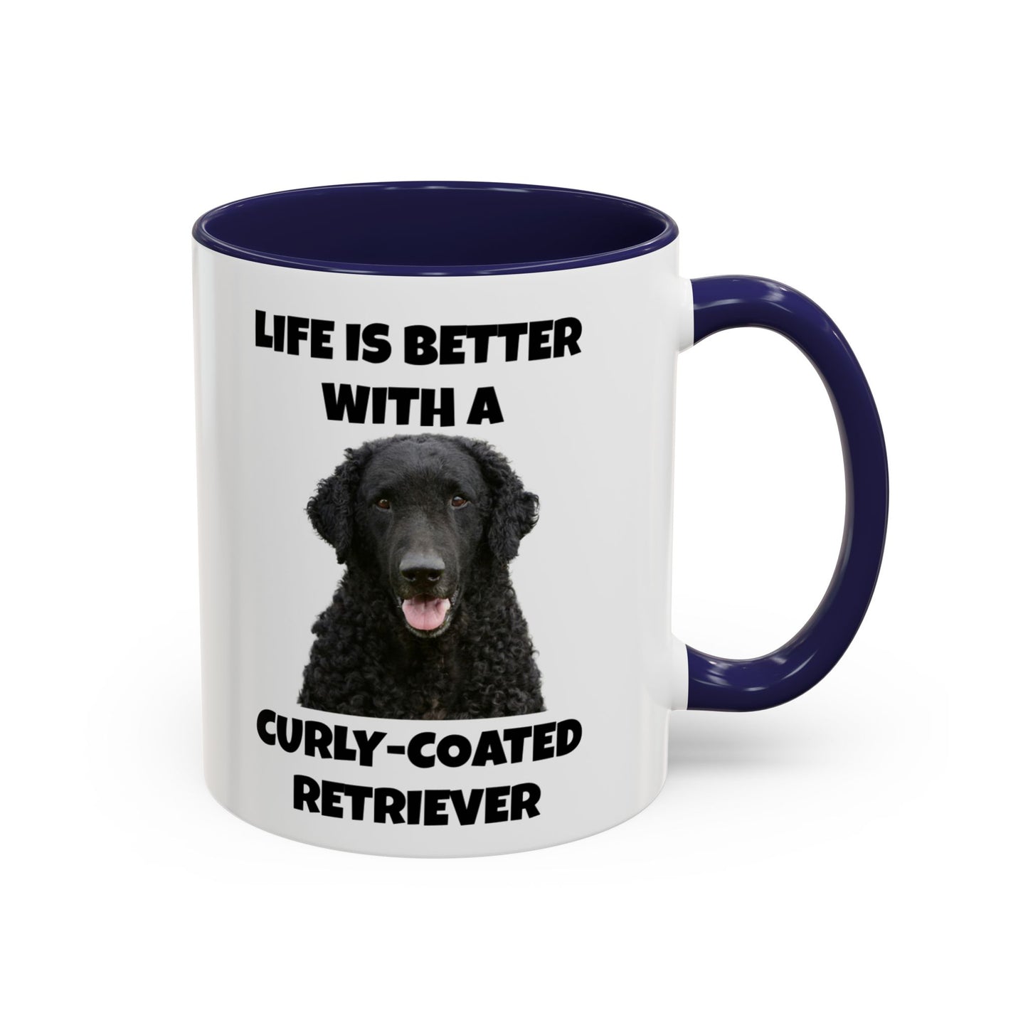 Curly Coated Retriever, Life is Better with a Curly-Coated Retriever, Accent Coffee Mug (11, 15oz)