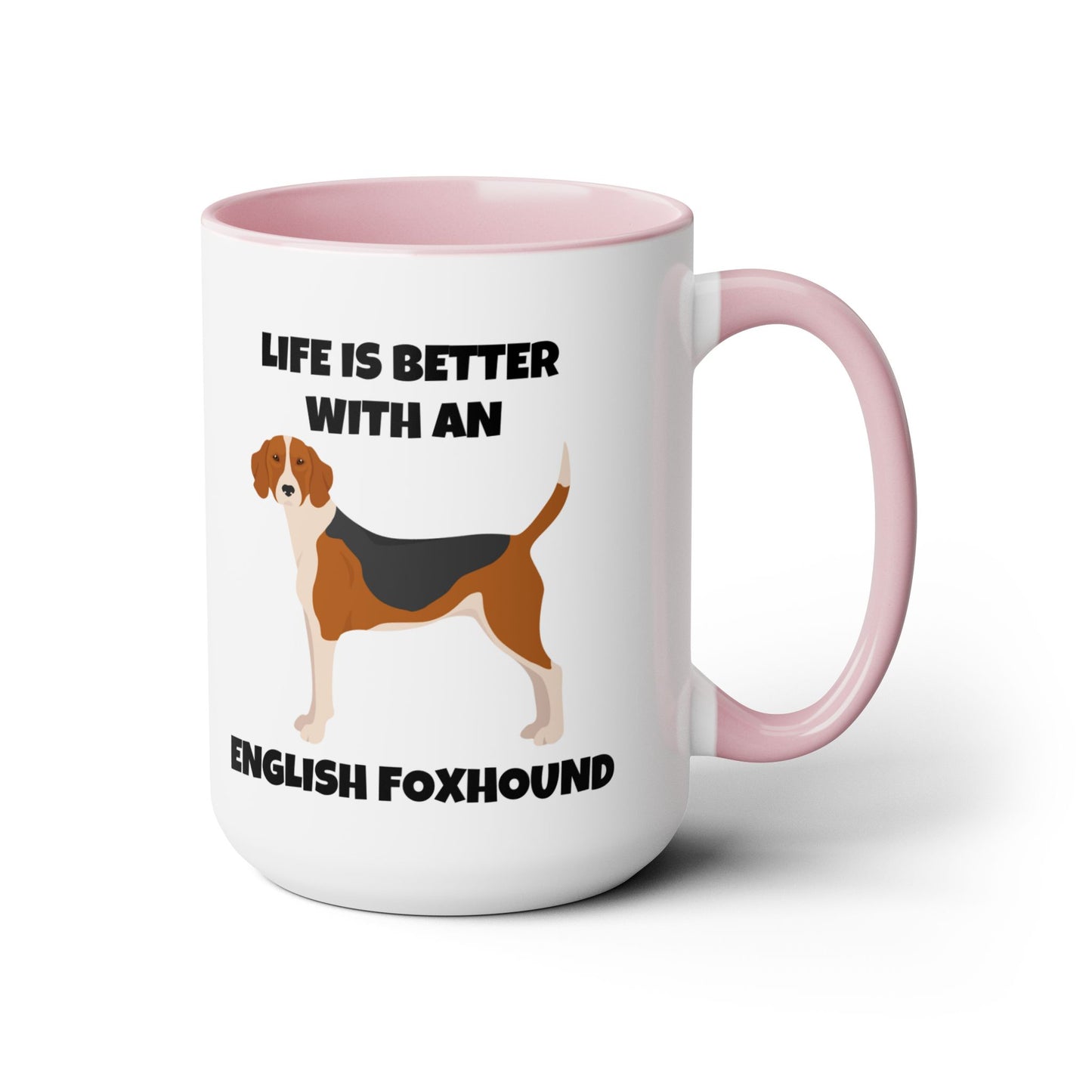 English Foxhound Dog, Life is Better with an English Foxhound, Two-Tone Coffee Mugs, 15oz