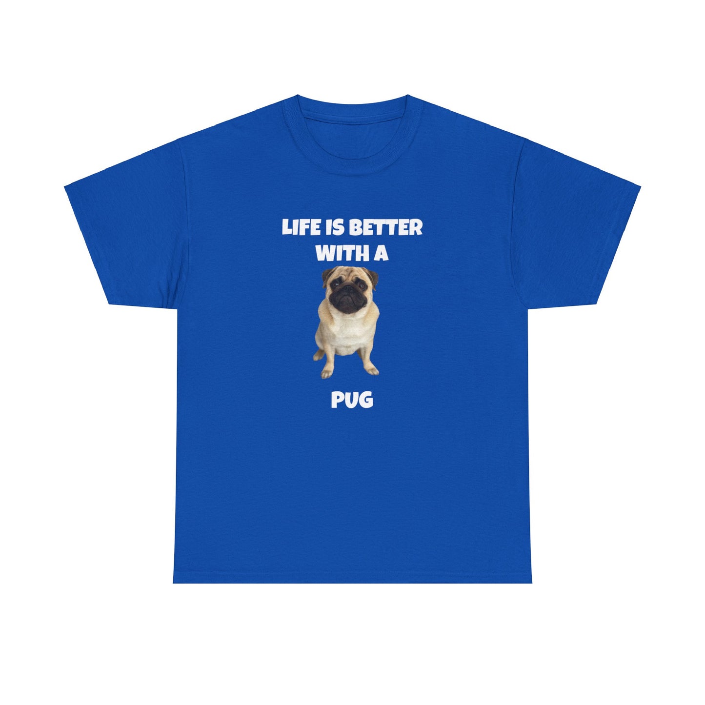 Pug, Pug Dog, Life is Better with a Pug, Dark Unisex Heavy Cotton Tee