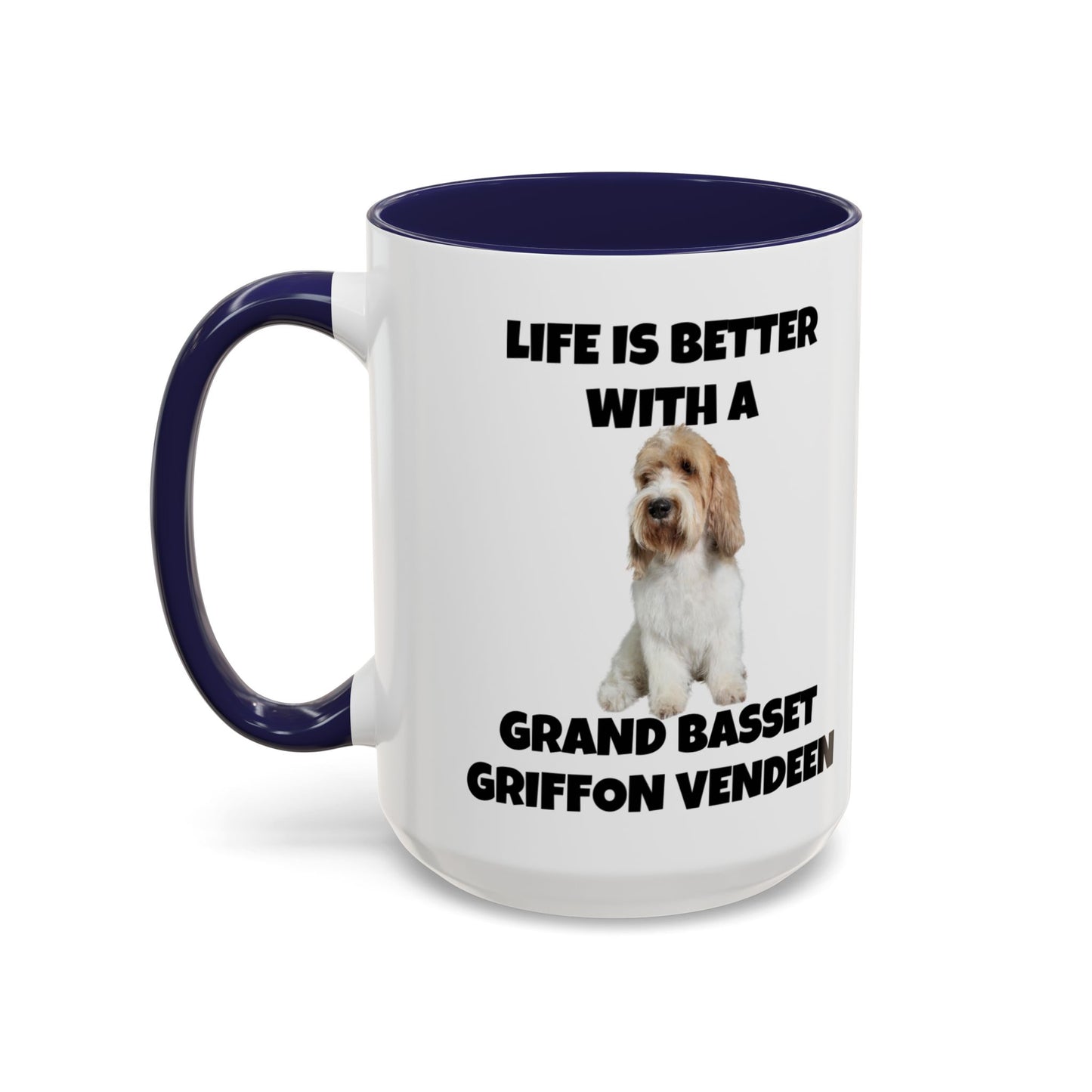 Grand Basset Griffon Vendeen, Grand Basset Griffon Vendeen Dog, Life is Better with a Grand Basset Griffon Vendeen, GBGV, Accent Coffee Mug (11, 15oz)