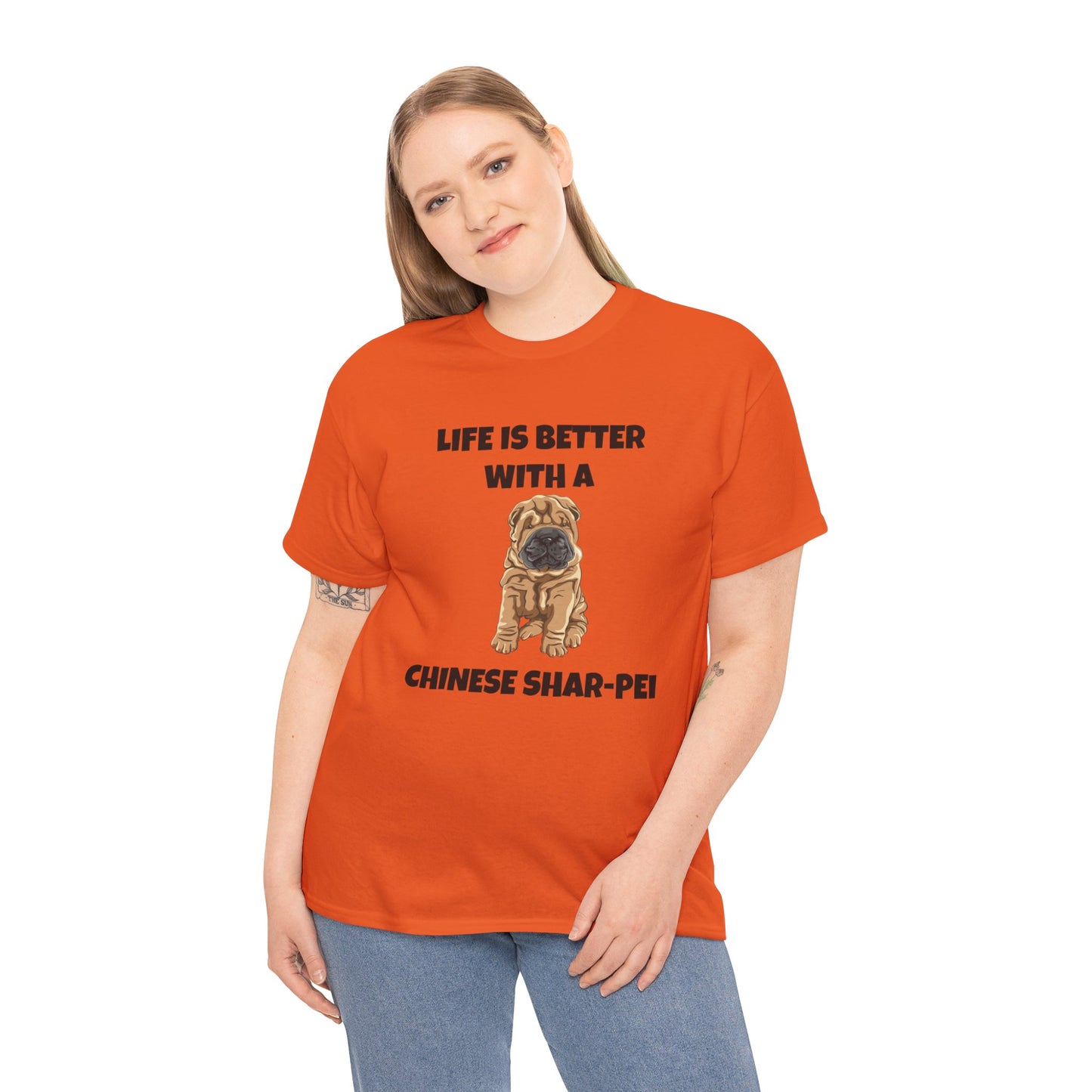 Chinese Shar-Pei, Shar-Pei, Chinese Shar-pei Dog, Life is Better with a Chinese Shar-Pei, Unisex Heavy Cotton Tee