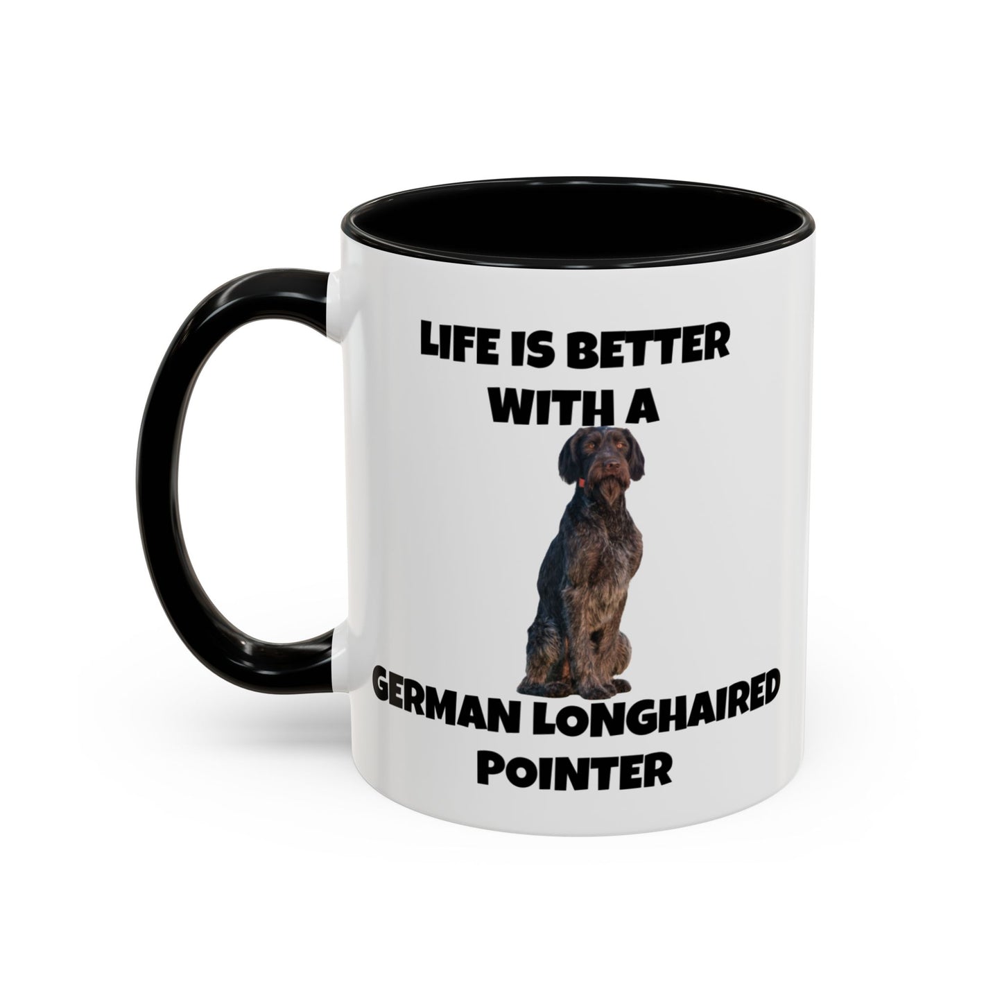 German Longhaired Pointer, German Longhaired Pointer Dog, Life is Better with a German Longhaired Pointer, Accent Coffee Mug (11, 15oz)