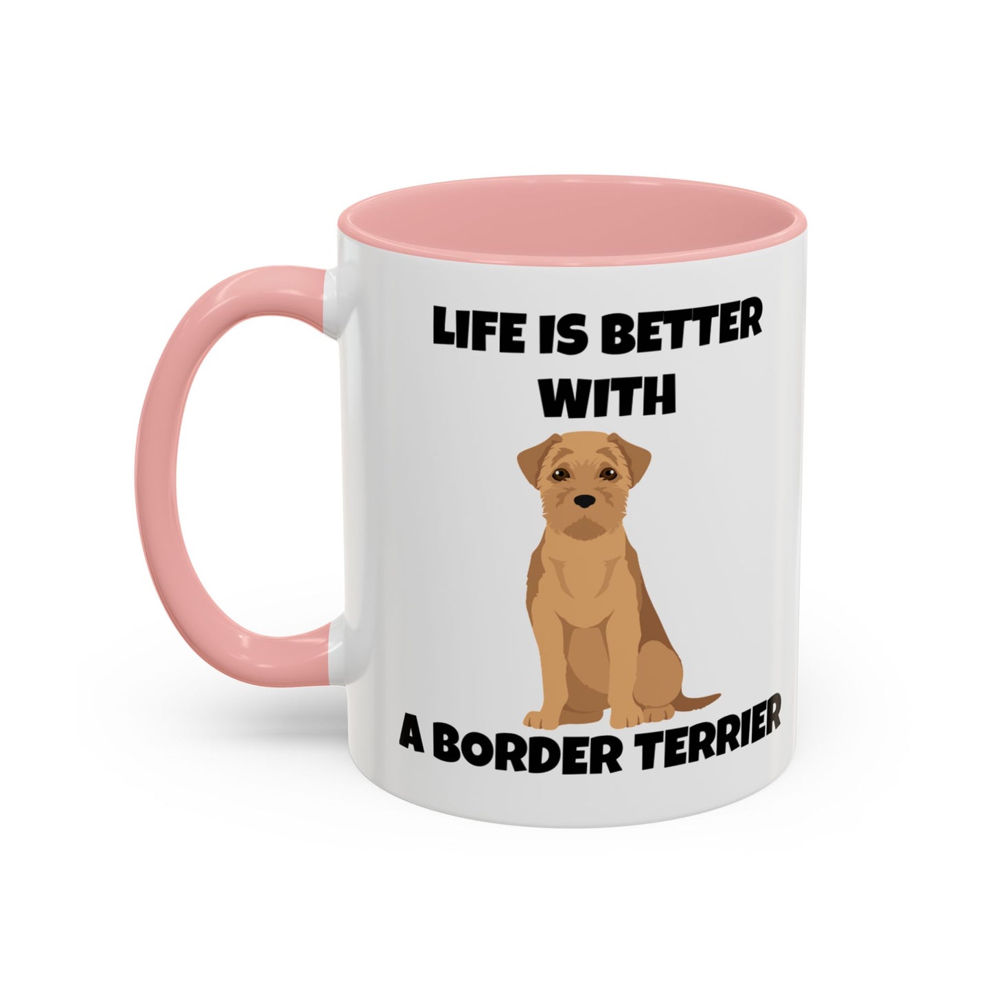 Border Terrier, Border Terrier Dog, Life is Better with a Border Terrier, Accent Coffee Mug (11, 15oz)