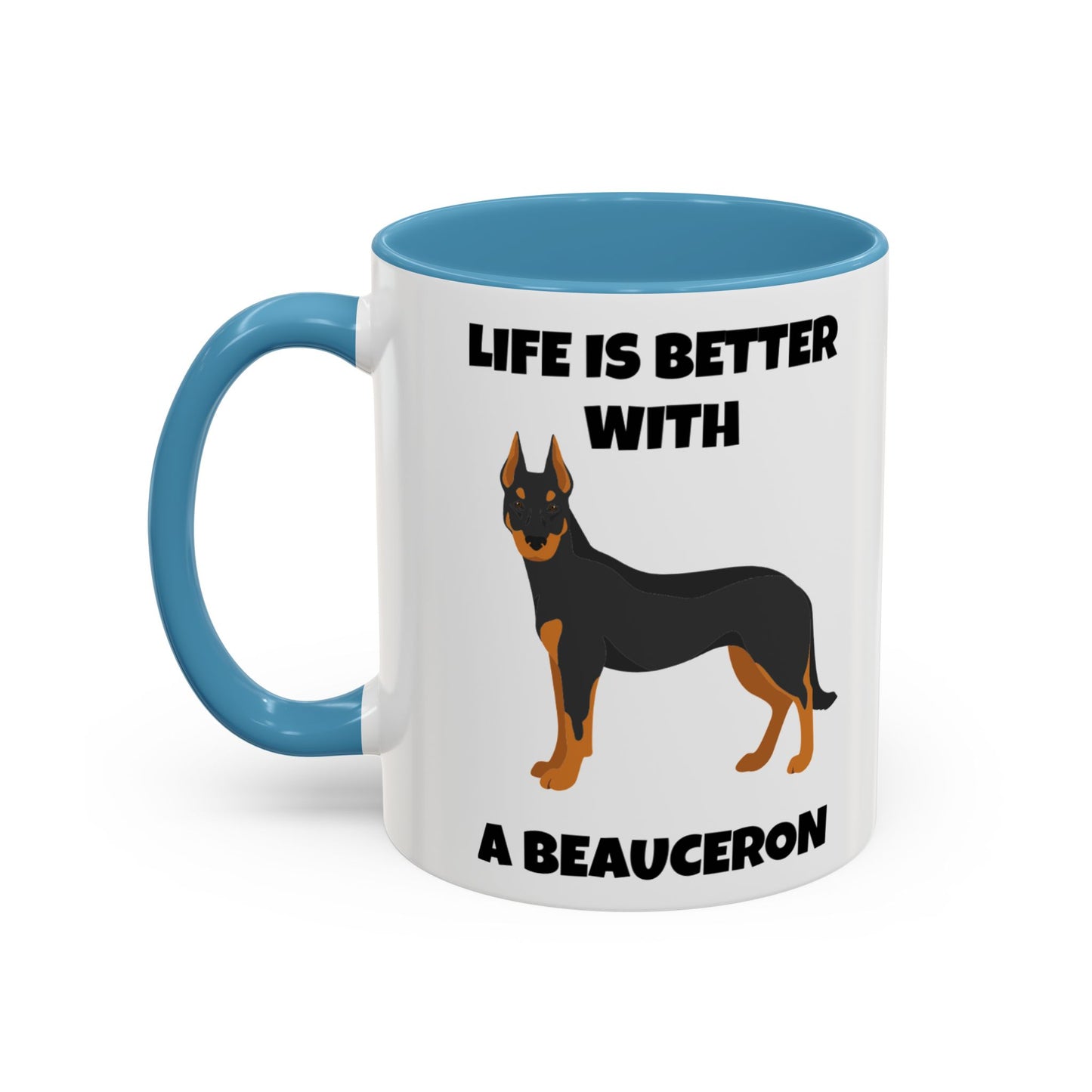 Beauceron, Beauceron Dog, Life is Better with a Beauceron, Accent Coffee Mug (11, 15oz)