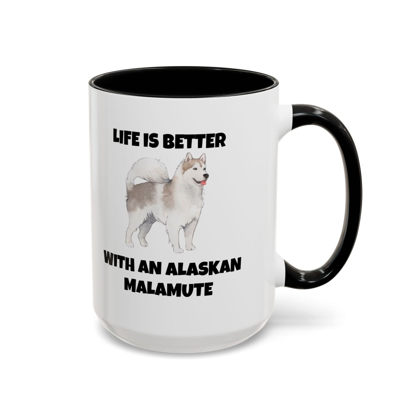 Alaskan Malamute, Life is Better with an Alaskan Malamute, Accent Coffee Mug (11, 15oz)