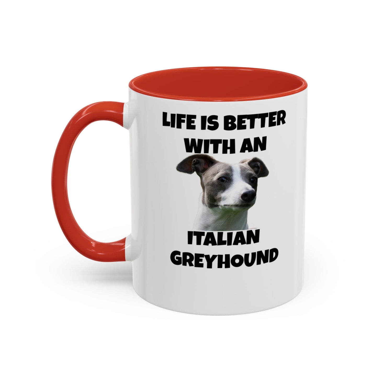 Italian Greyhound, Life is Better with an Italian Greyhound, Accent Coffee Mug (11, 15oz)