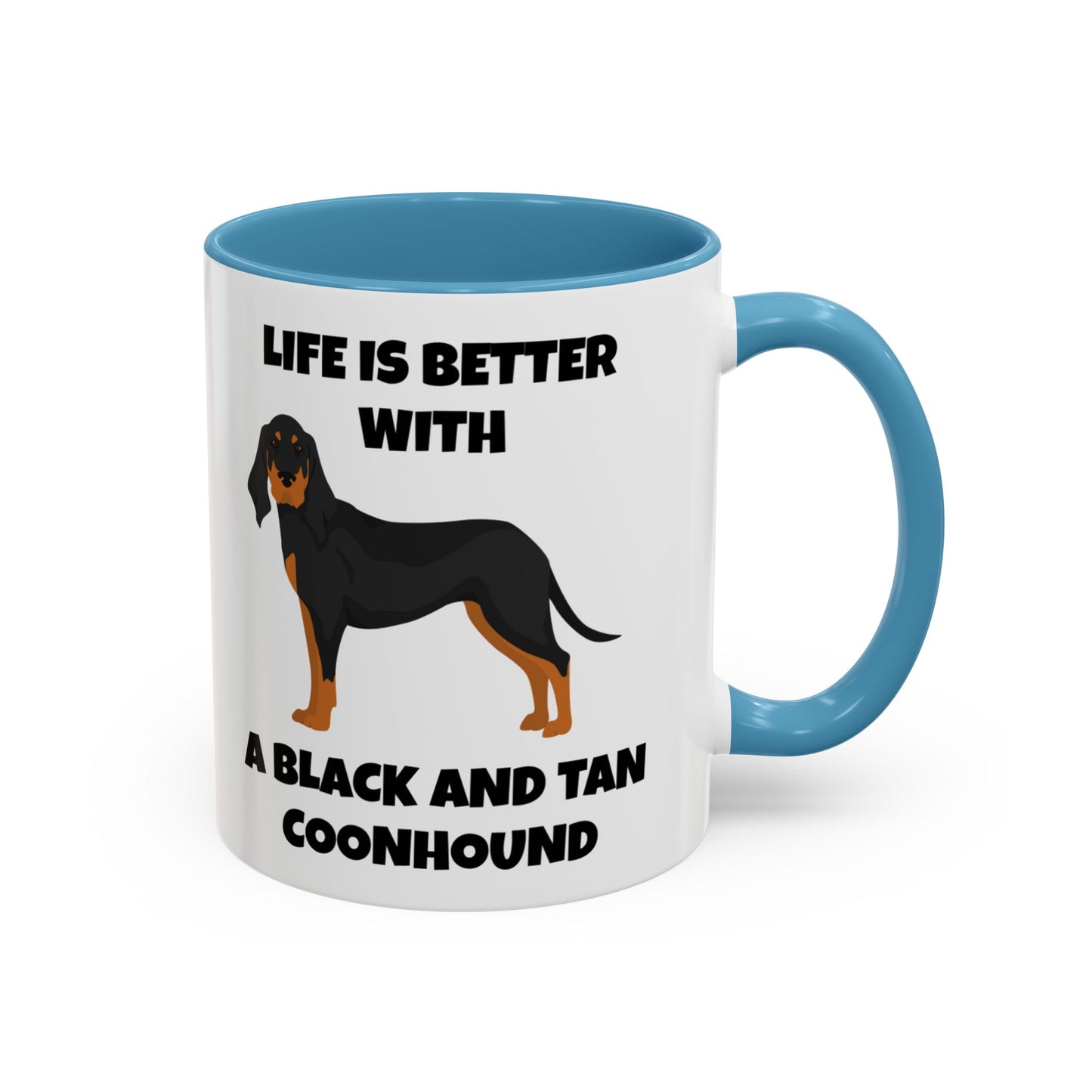 Black and Tan Coonhound, Black and Tan Coon Hound, Black and Tan Coon Hound Dog, Life is Better With a Black And Tan Coonhound, Accent Coffee Mug (11, 15oz)