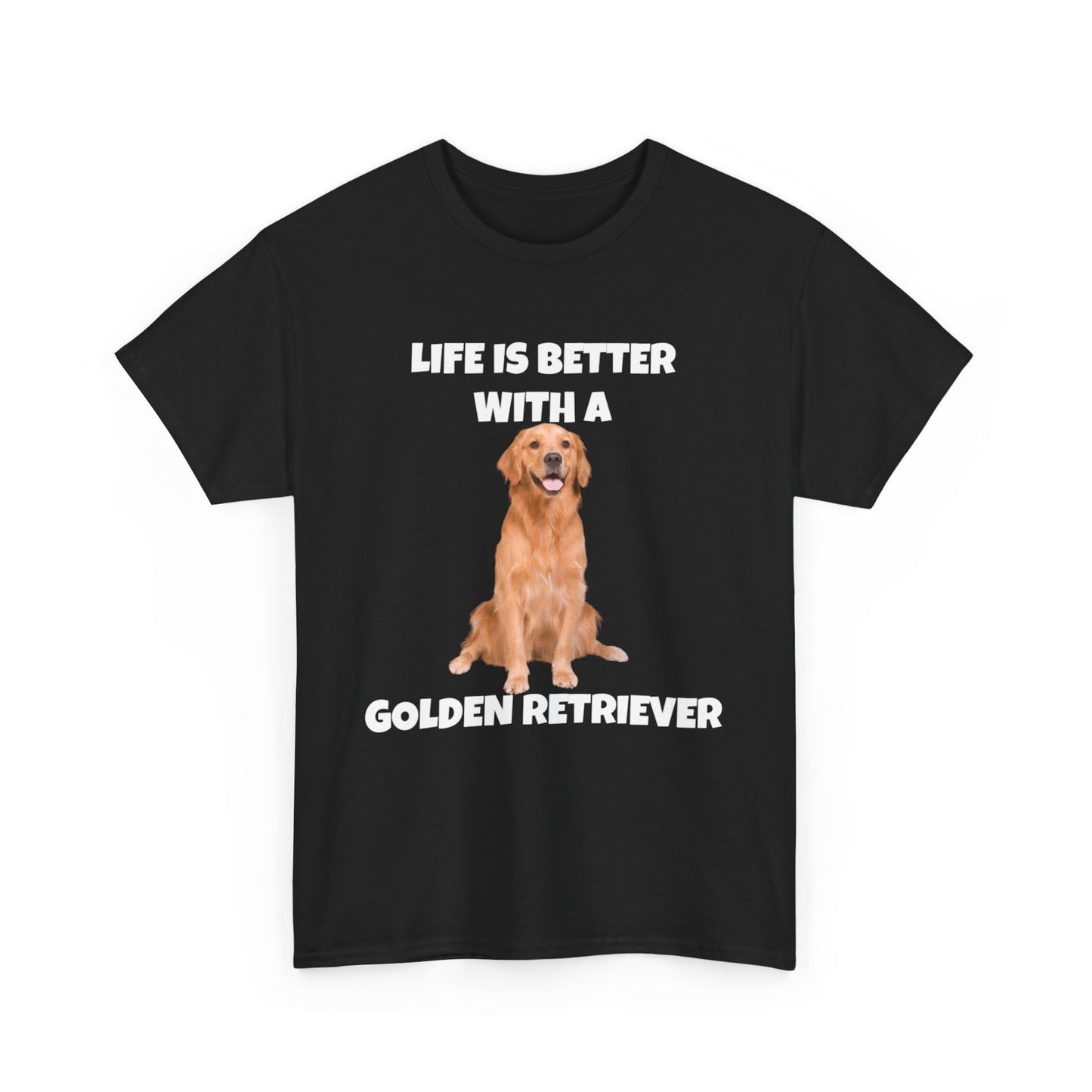 Golden Retriever, Golden Retriever Dog, Life is Better with a Golden Retriever, Dark Unisex Heavy Cotton Tee