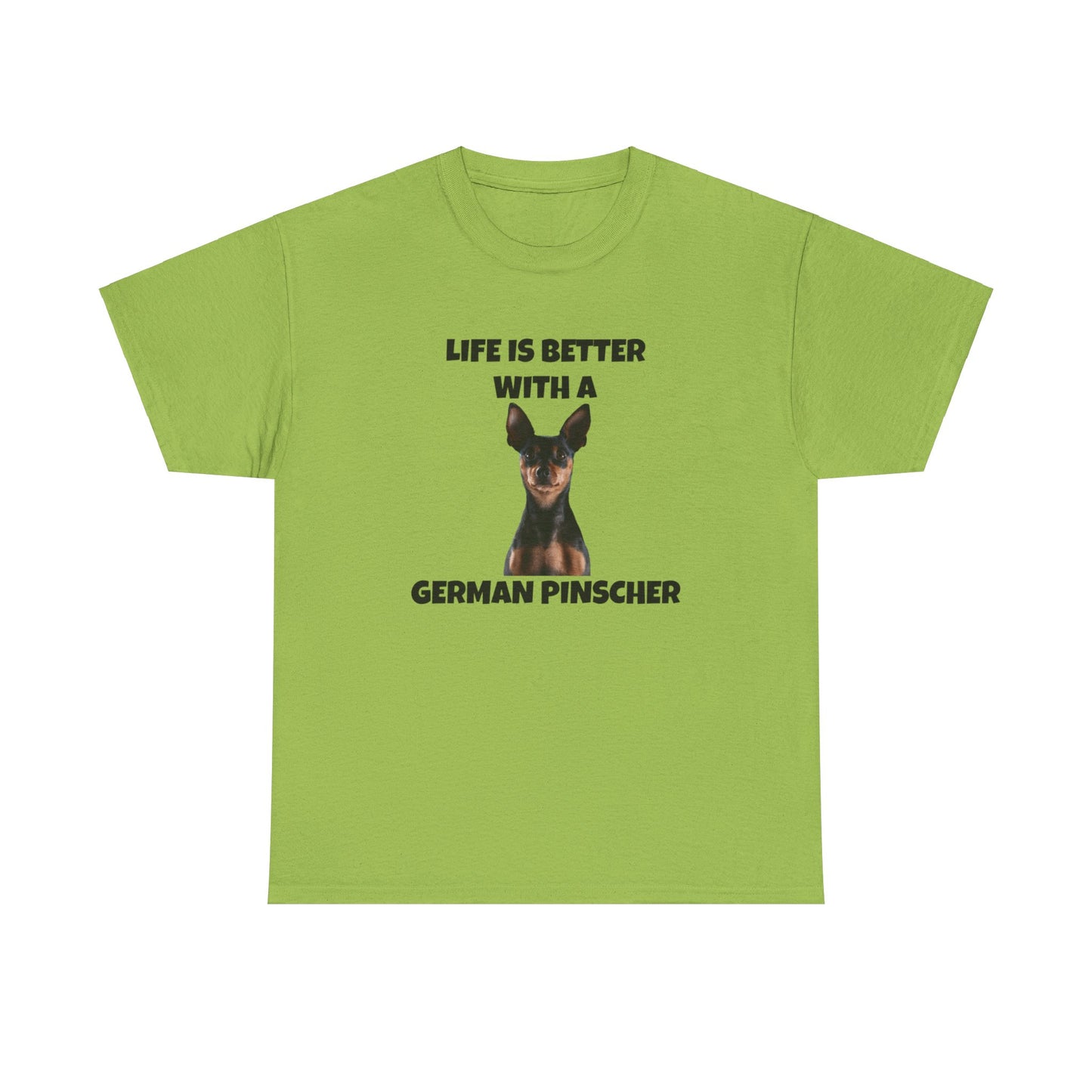 German Pinscher, German Pinscher Dog, Life is Better with a German Pinscher, Unisex Heavy Cotton Tee