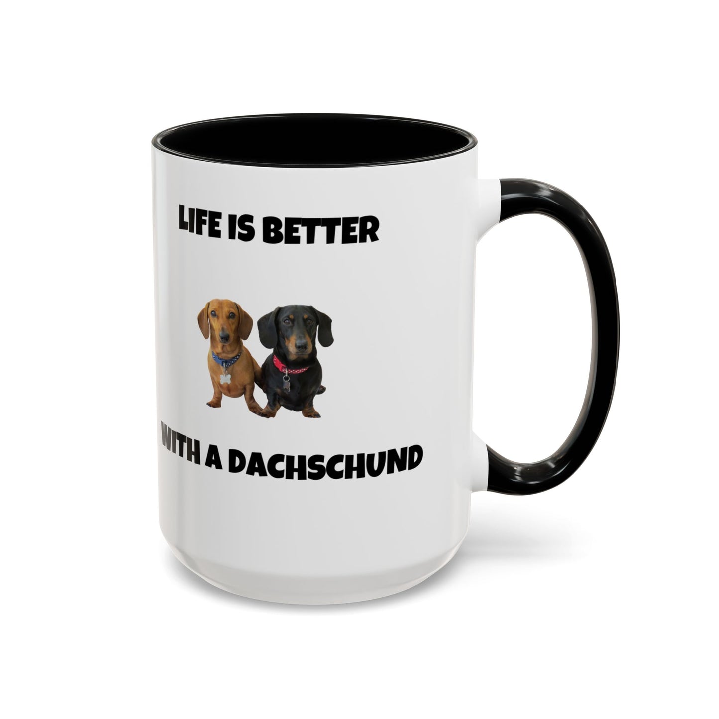 Dachshund, Life is Better with a Dachshund, Accent Coffee Mug (11, 15oz)