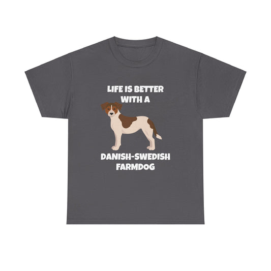 Danish Swedish Farmdog, Life is Better with a Danish-Swedish Farmdog, Dark Unisex Heavy Cotton Tee