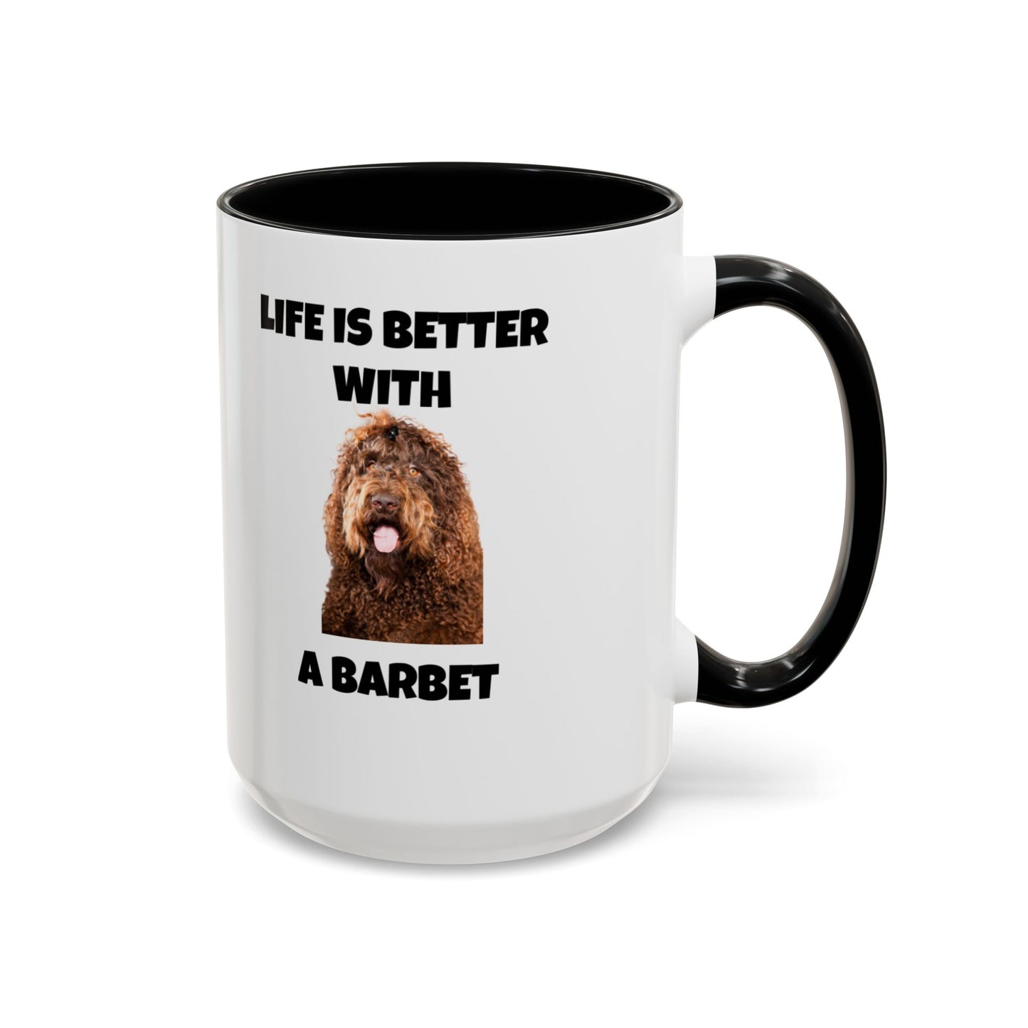 Barbet, Barbet Dog, Life is Better With a Barbet, Accent Coffee Mug (11, 15oz)