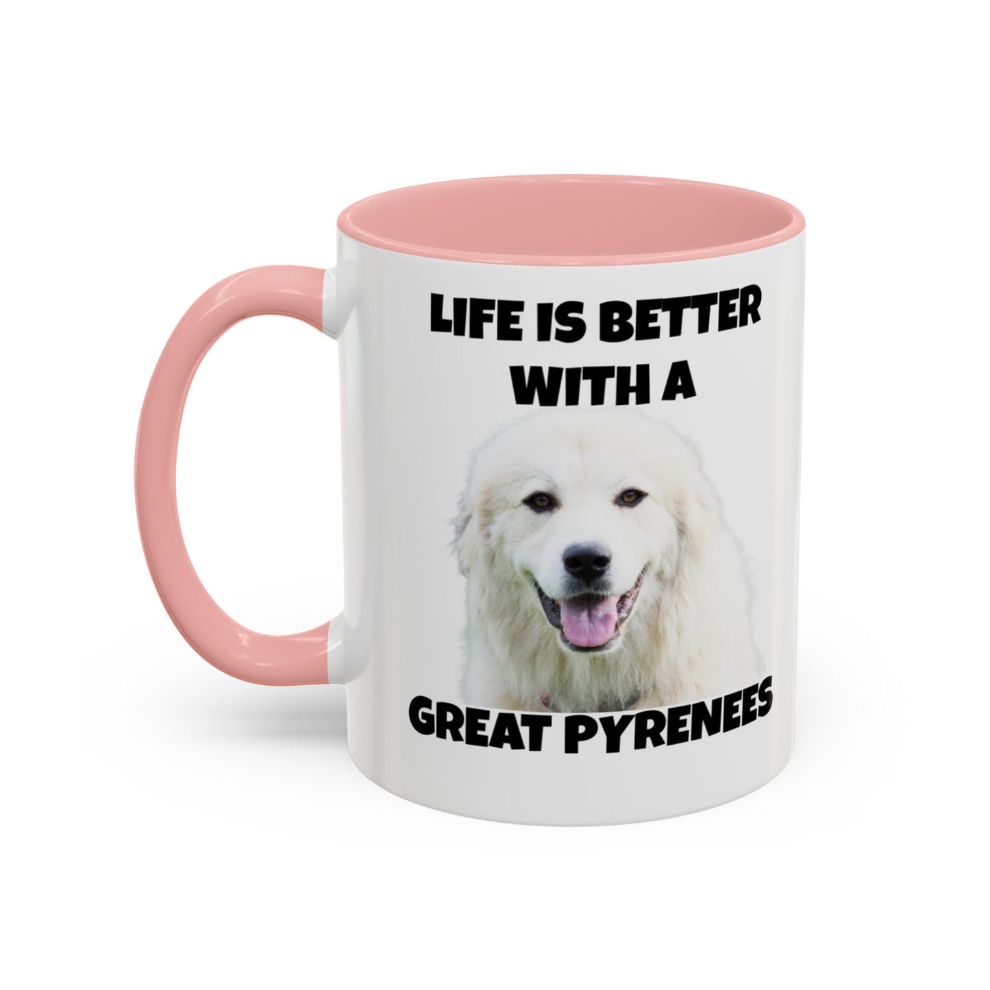 Great Pyrenees, Pyrenees, Great Pyrenees Dog, Life is Better with a Great Pyrenees, Accent Coffee Mug (11, 15oz)