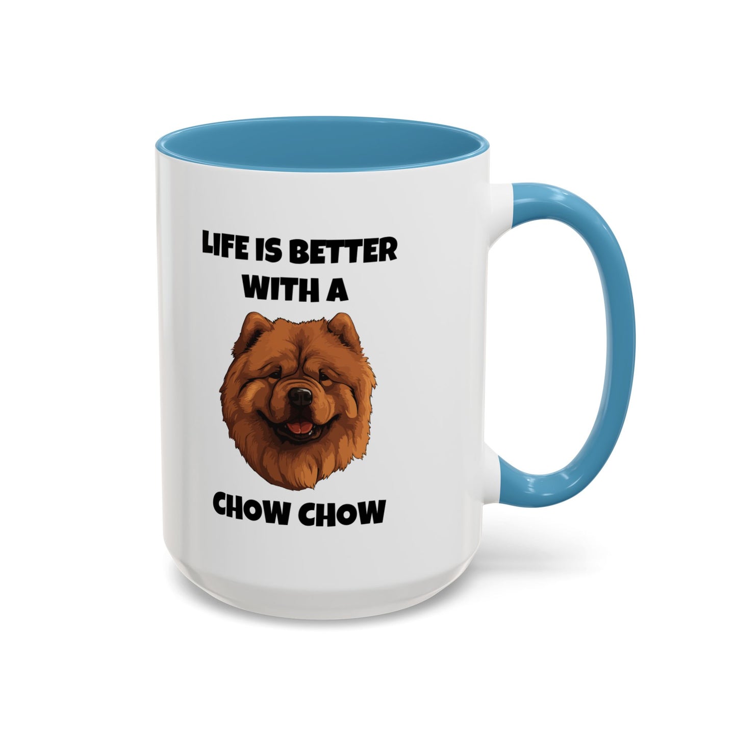 Chow Chow, Chow Dog, Life is Better with a Chow Chow, Accent Coffee Mug (11, 15oz)