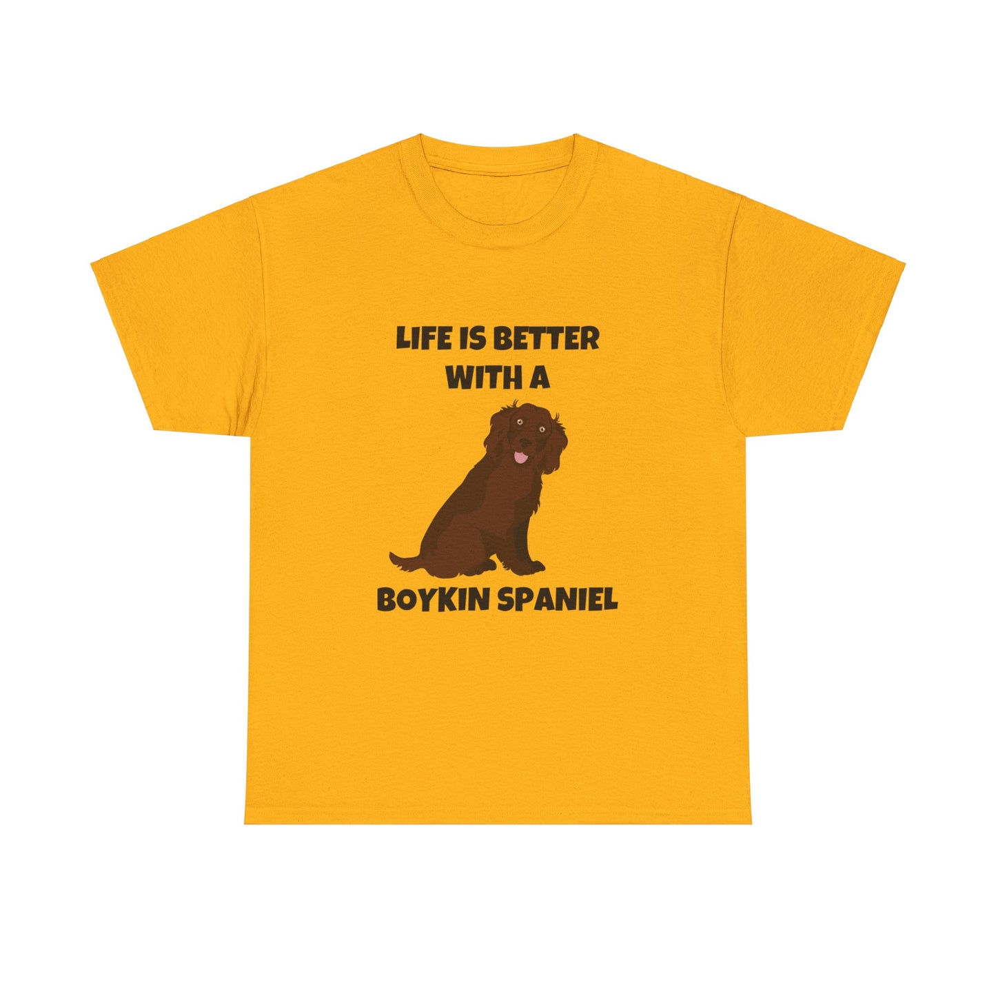 Boykin Spaniel, Boykin Spaniel Dog, Life is Better with a Boykin Spaniel, Unisex Heavy Cotton Tee