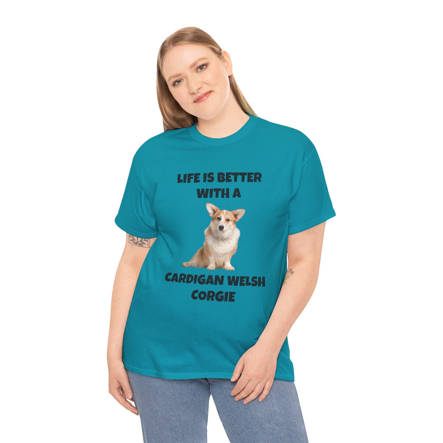 Cardigan Welsh Corgi, Cardigan Welsh Corgi Dog, Life is Better with a Cardigan Welsh Corgi, Unisex Heavy Cotton Tee