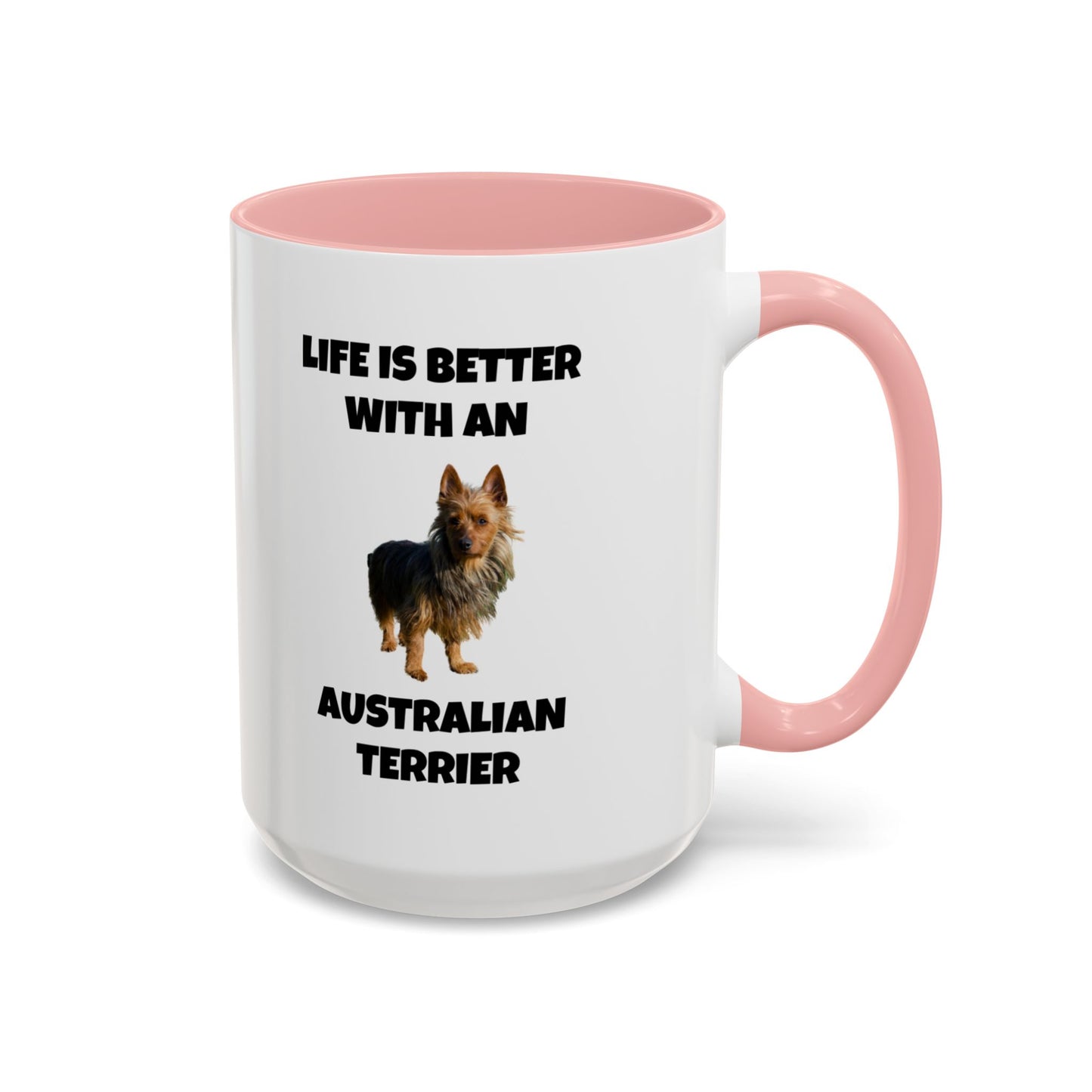 Australian Terrier, Australian Terrier Dog, Life is Better with an Australian Terrier, Accent Coffee Mug (11, 15oz)