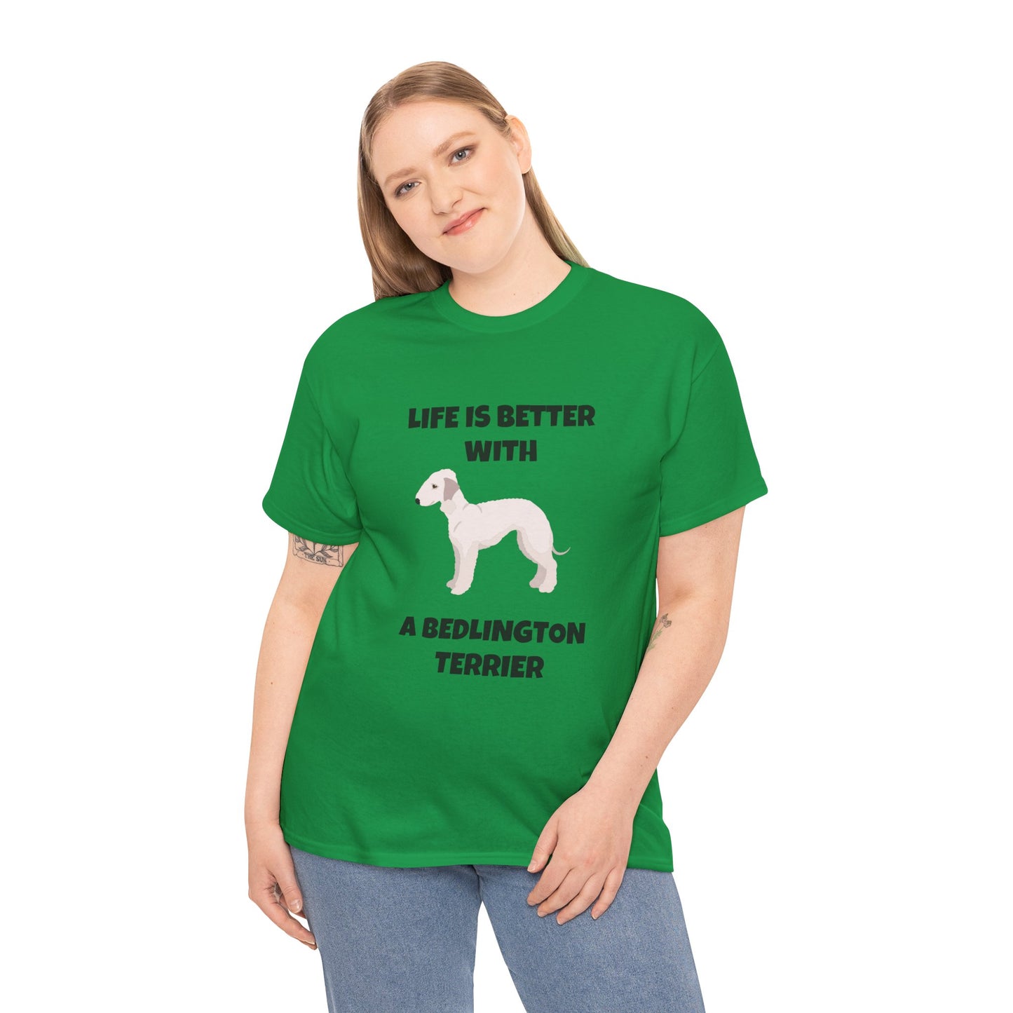 Bedlington Terrier, Bedlington Terrier Dog, Life is Better with a Bedlington Terrier, Unisex Heavy Cotton Tee