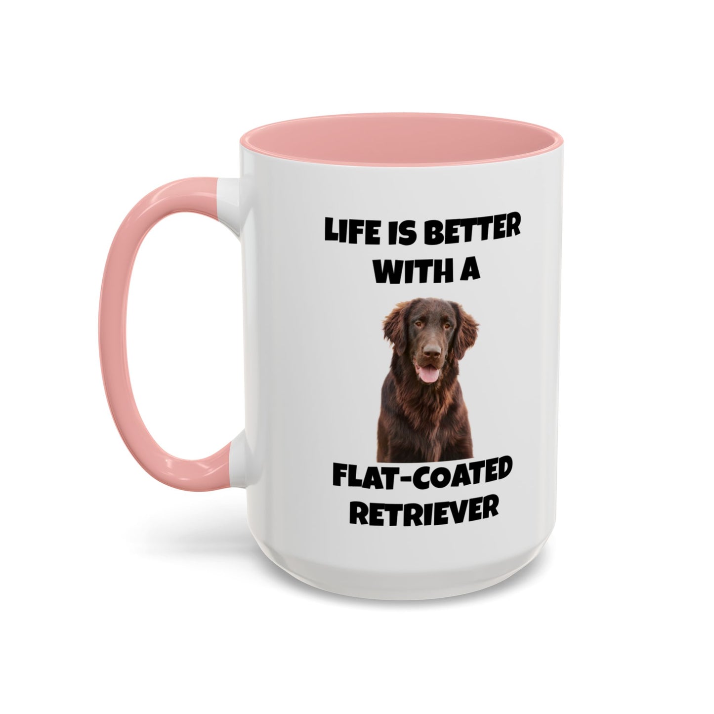 Flat Coated Retriever, Flat Coated Retriever Dog, Flat-Coated Retriever, Life is Better with a Flat-Coated Retriever, Accent Coffee Mug (11, 15oz)