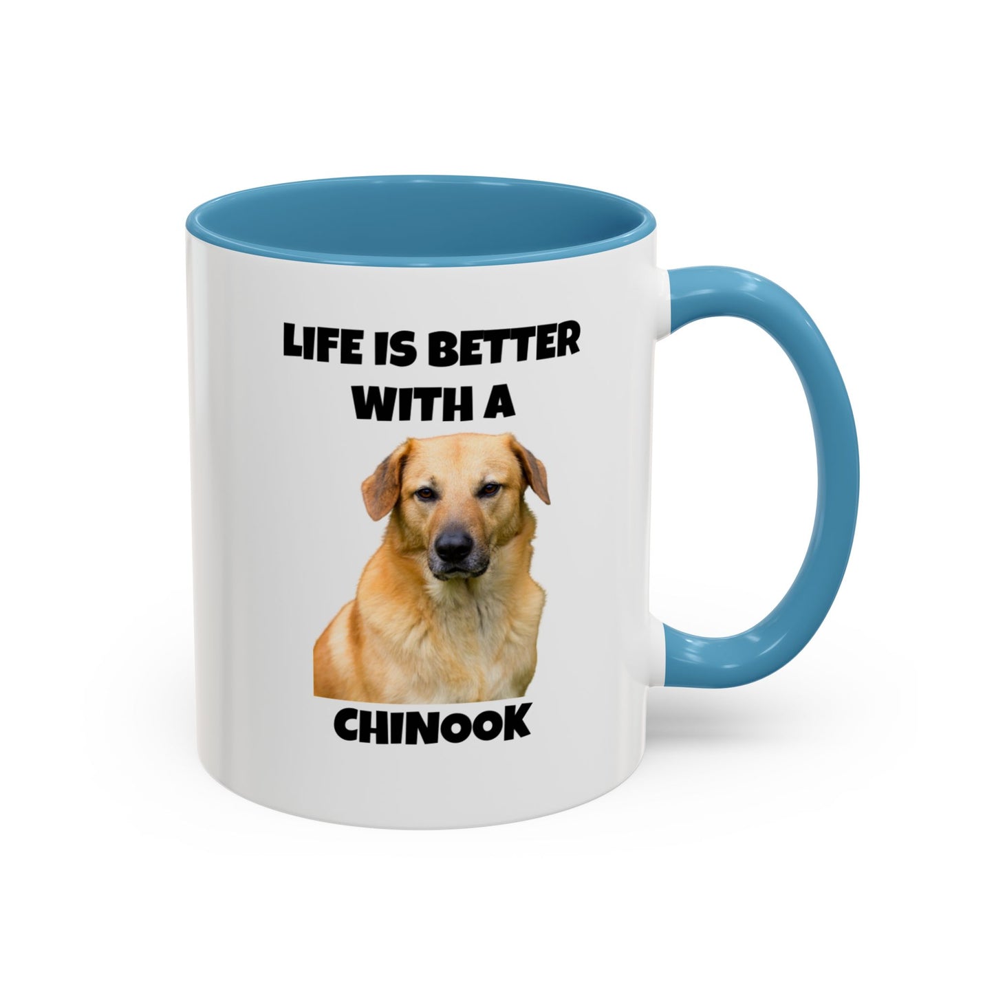 Chinook, Chinook Dog, Life is Better with a Chinook, Accent Coffee Mug (11, 15oz)