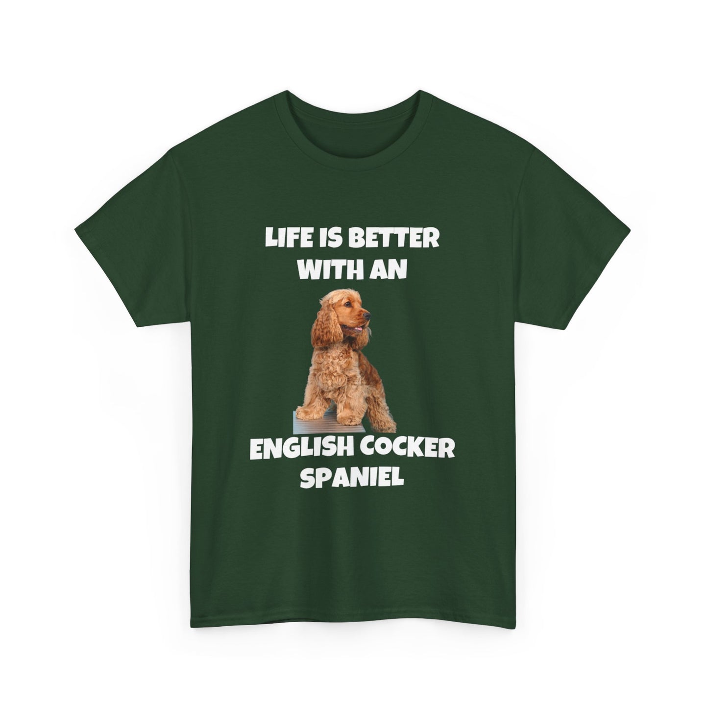 English Cocker Spaniel Dog, Life is Better with an English Cocker Spaniel, Dark Unisex Heavy Cotton Tee