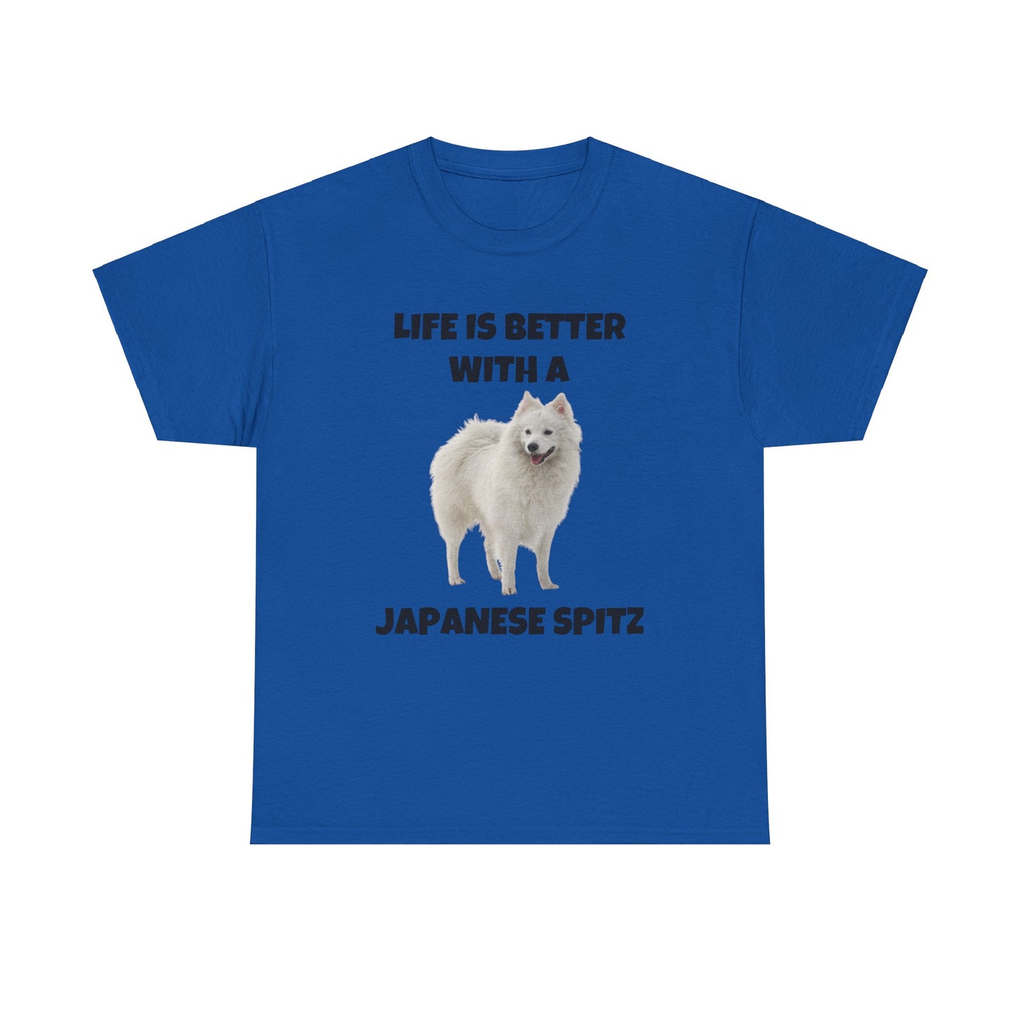 Japanese Spitz, Japanese Spitz Dog, Life is Better with a Japanese Spitz, Unisex Heavy Cotton Tee