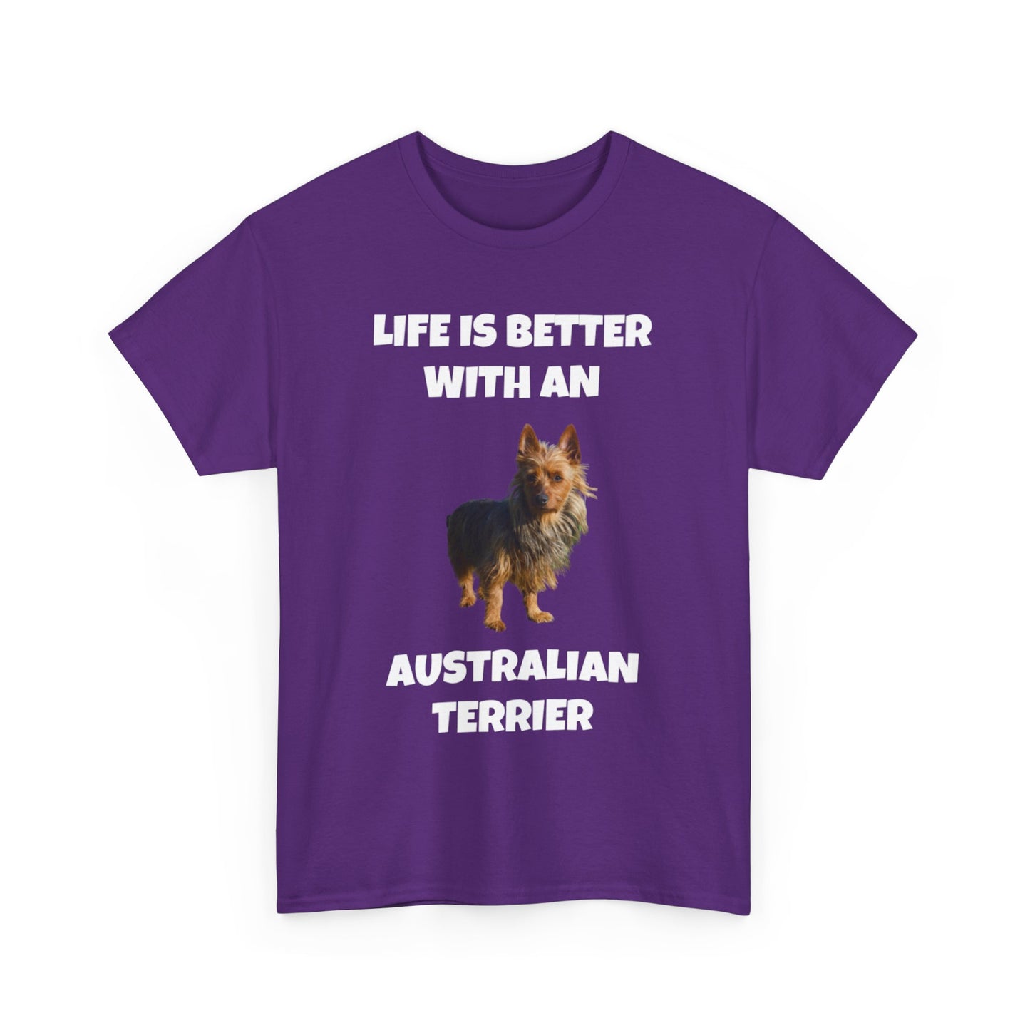 Australian Terrier, Life is Better with an Australian Terrier, Dark Unisex Heavy Cotton Tee