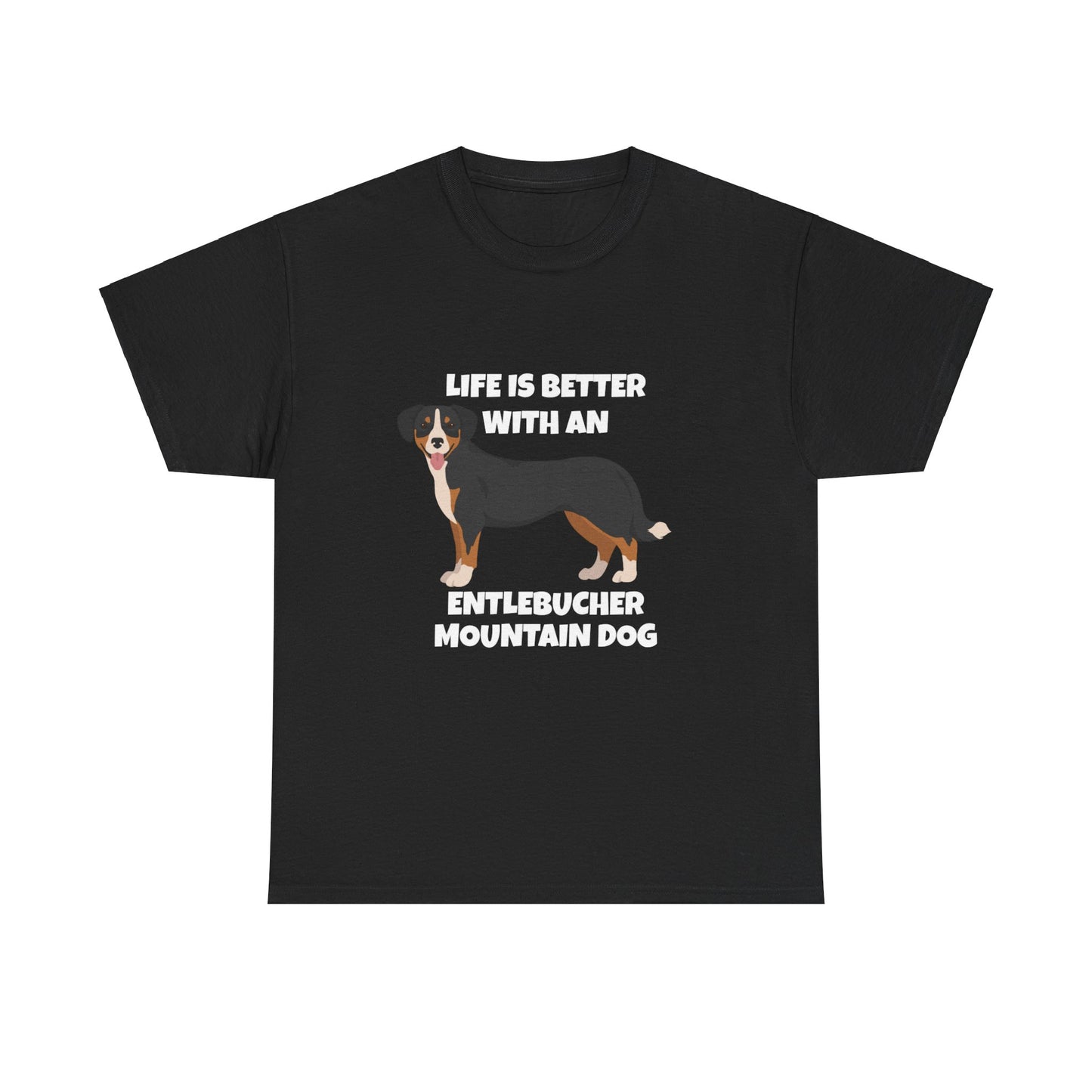 Entlebucher Mountain Dog, Life is Better with an Entlebucher Mountain Dog, Dark Unisex Heavy Cotton Tee