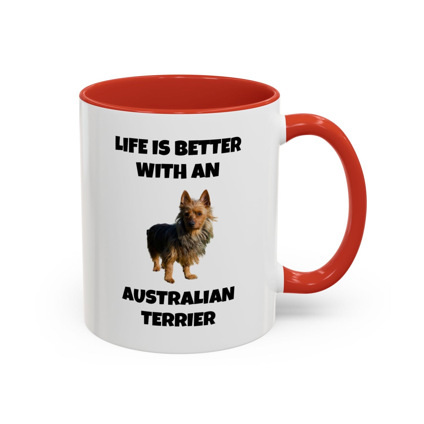 Australian Terrier, Australian Terrier Dog, Life is Better with an Australian Terrier, Accent Coffee Mug (11, 15oz)