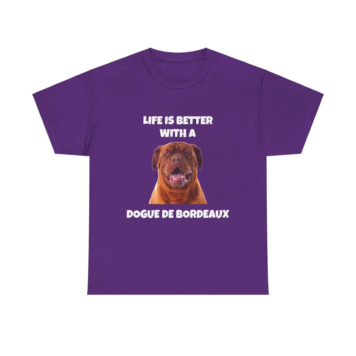 Dogue de Bordeaux Dog, Life is Better with a Dogue de Bordeaux, Dark Unisex Heavy Cotton Tee