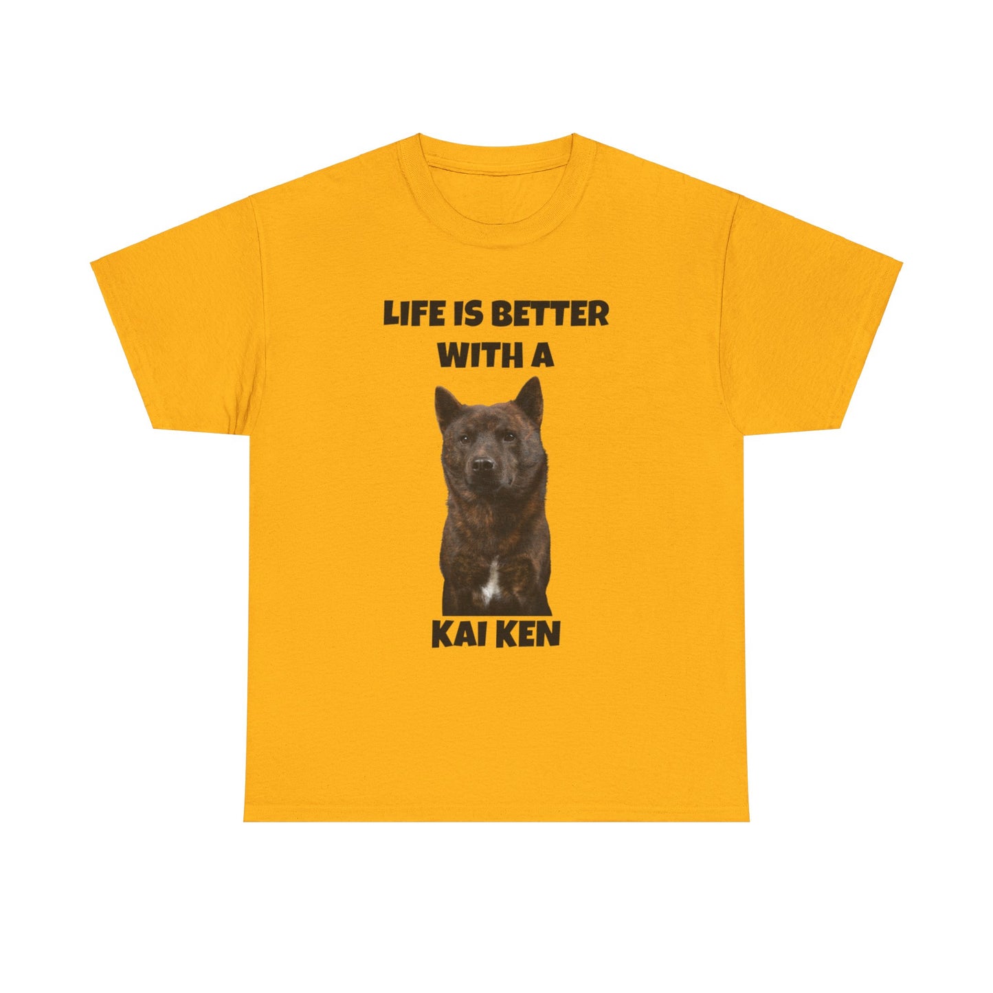 Kai Ken, Kai Ken Dog, Life is Better with a Kai Ken, Unisex Heavy Cotton Tee