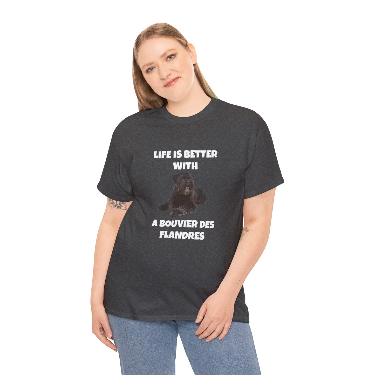 Bouvier des Flandres, Bouvier des Flandres Dog,  Life is Better with a Bouvier des Flandres, Dark Unisex Heavy Cotton Tee