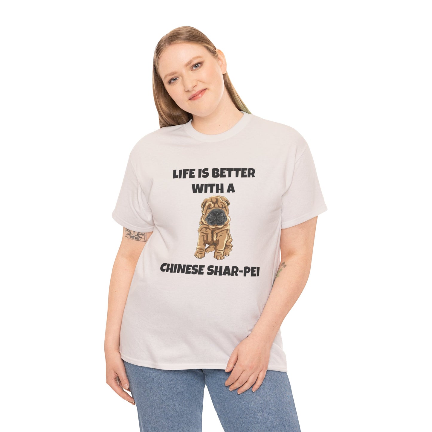 Chinese Shar-Pei, Shar-Pei, Chinese Shar-pei Dog, Life is Better with a Chinese Shar-Pei, Unisex Heavy Cotton Tee