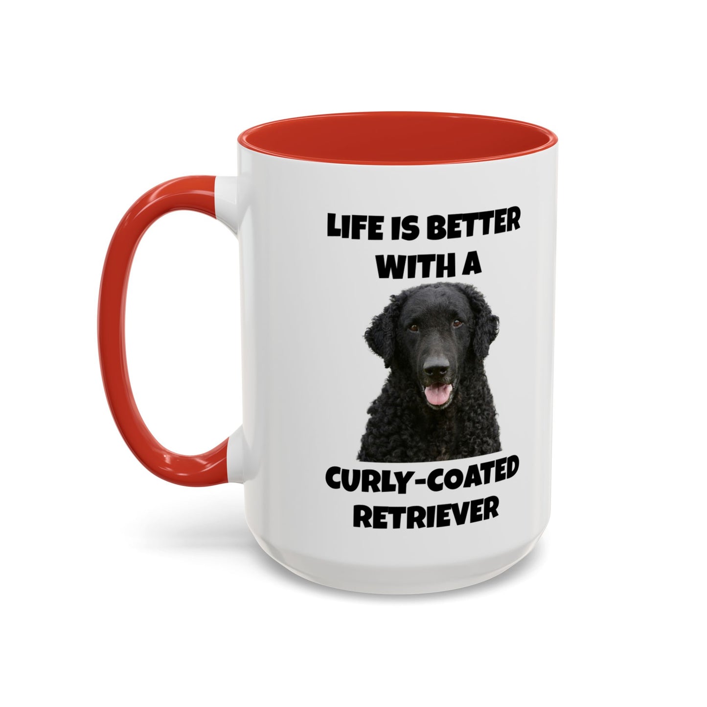 Curly Coated Retriever, Life is Better with a Curly-Coated Retriever, Accent Coffee Mug (11, 15oz)