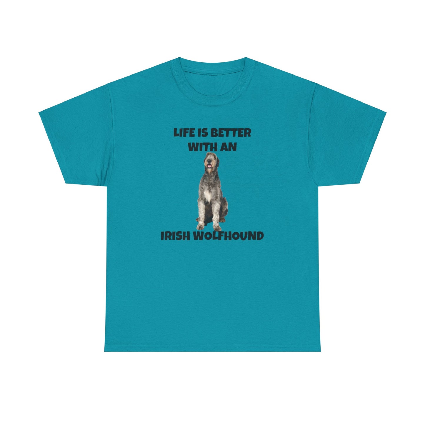 Irish Wolfhound, Life is Better with an Irish Wolfhound, Unisex Heavy Cotton Tee