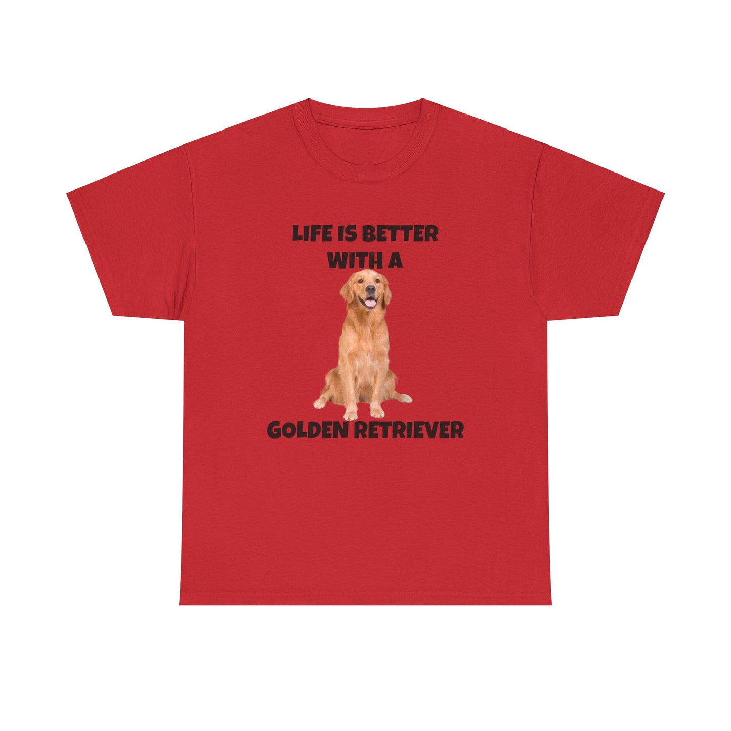 Golden Retriever, Golden Retriever Dog, Life is Better with a Golden Retriever, Unisex Heavy Cotton Tee