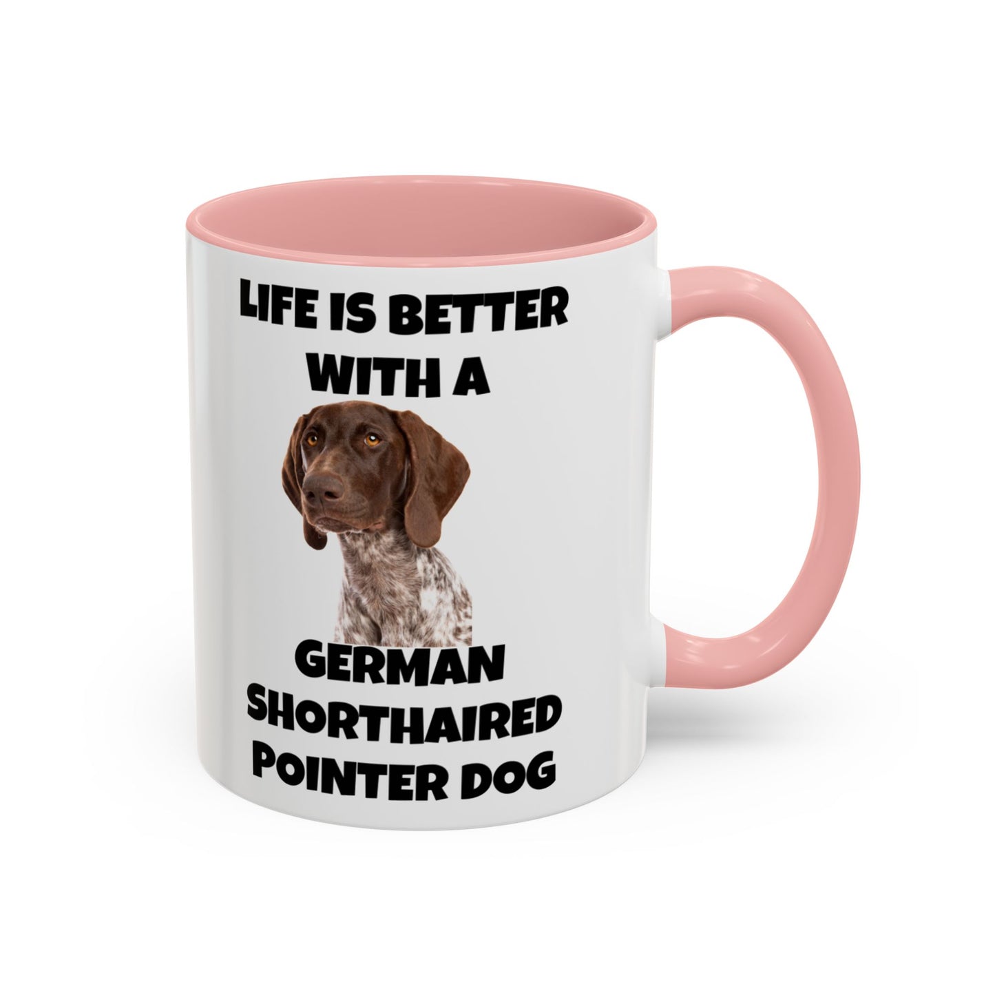 German Shorthaired Pointer Dog, Life is Better with a German Shorthaired Pointer Dog, Accent Coffee Mug (11, 15oz)