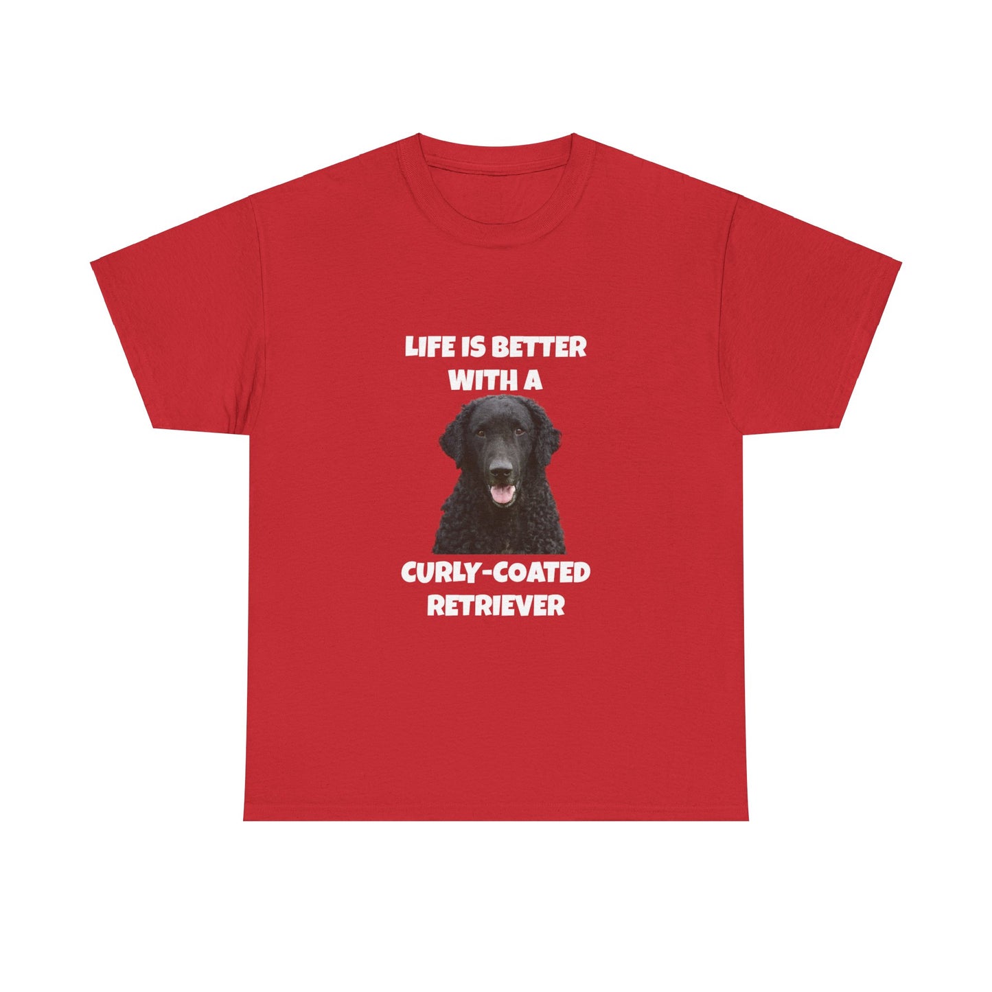 Curly Coated Retriever, Life is Better with a Curly-Coated Retriever, Dark color, Unisex Heavy Cotton Tee