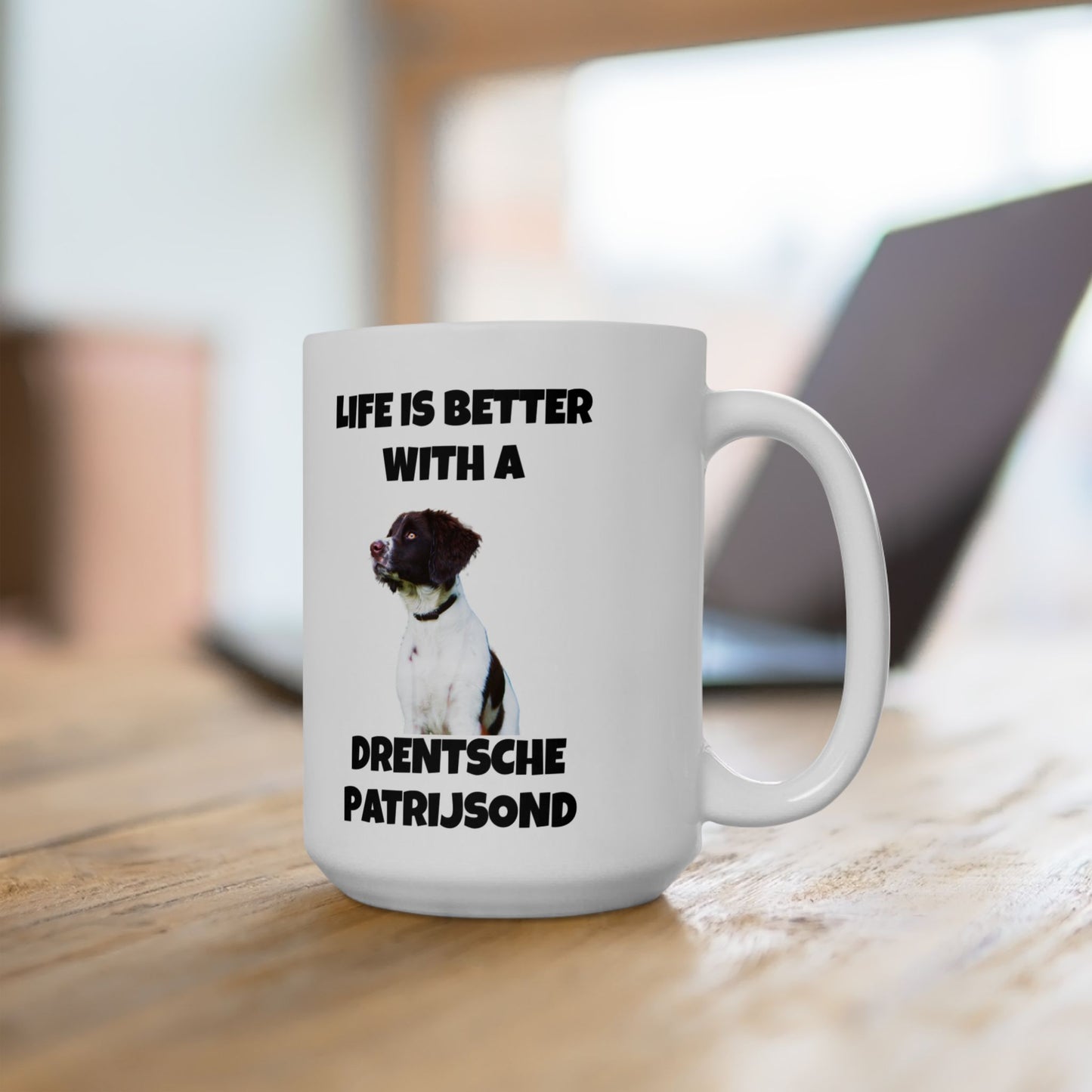 Drent Dog, Drent, Life is Better with a Drentshe Patrijsond, Drentshe Patrijsond Dog, Ceramic Mug 15oz