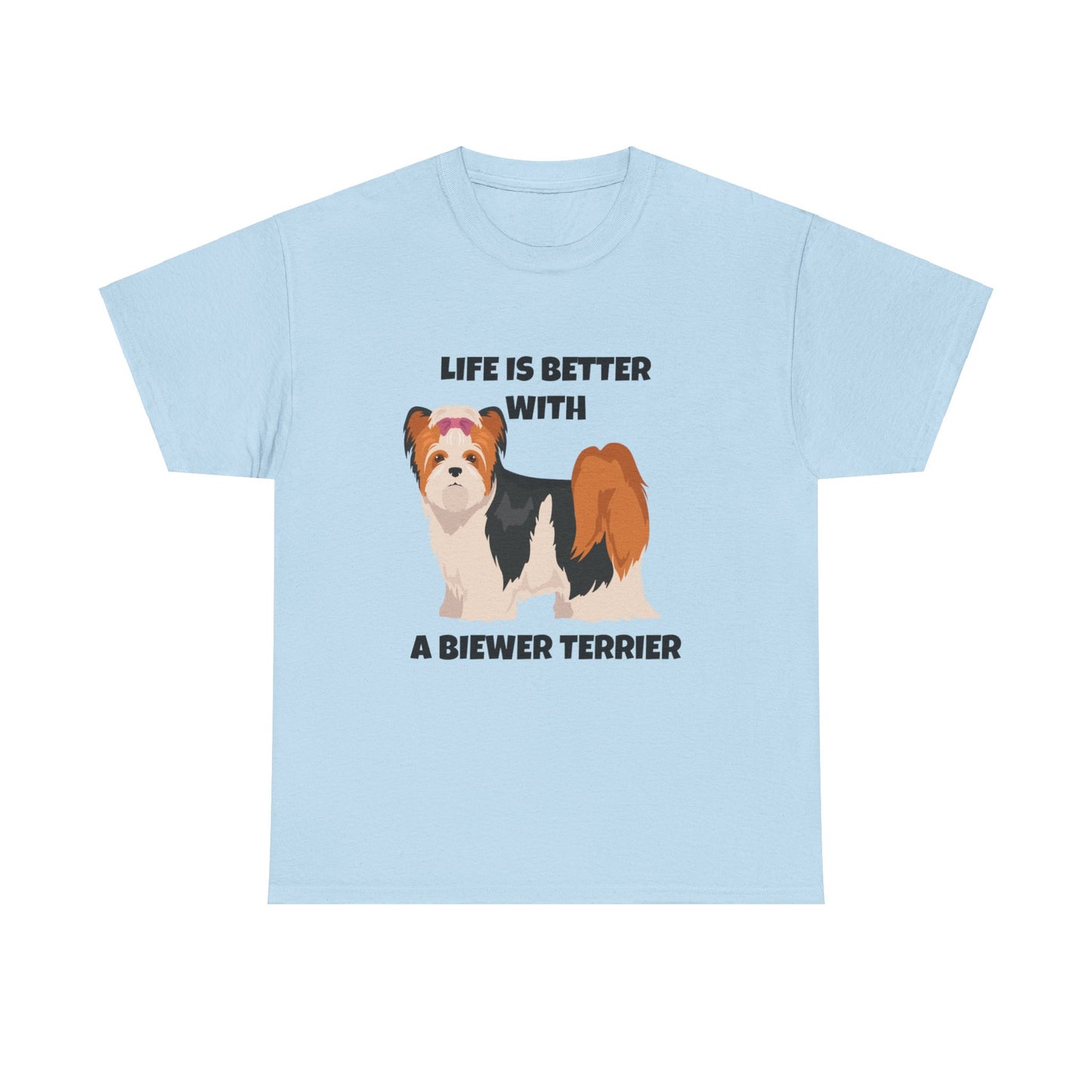 Biewer Terrier, Biewer Terrier Dog, Life is Better with a Biewer Terrier, Unisex Heavy Cotton Tee