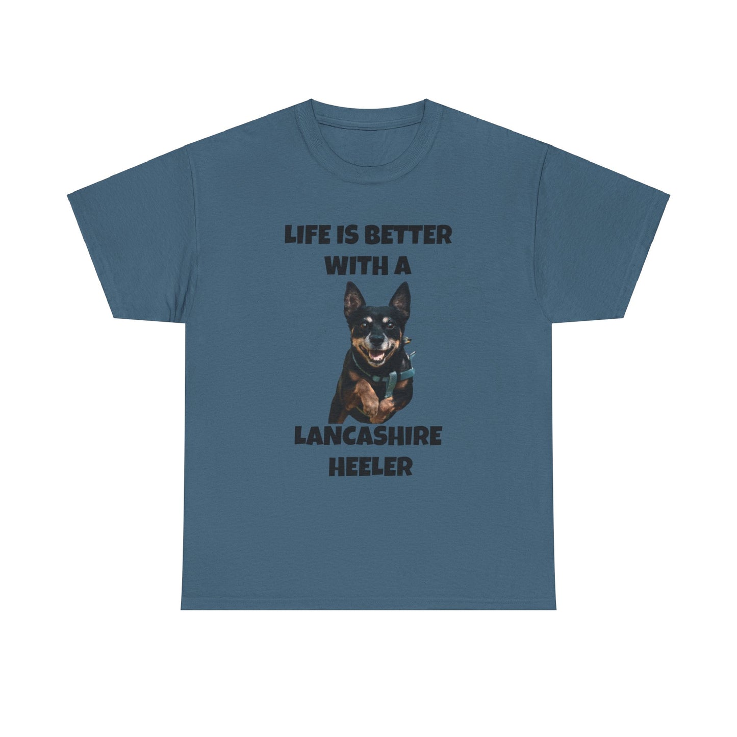 Lancashire Heeler, Life is Better with a Lancashire Heeler, Unisex Heavy Cotton Tee