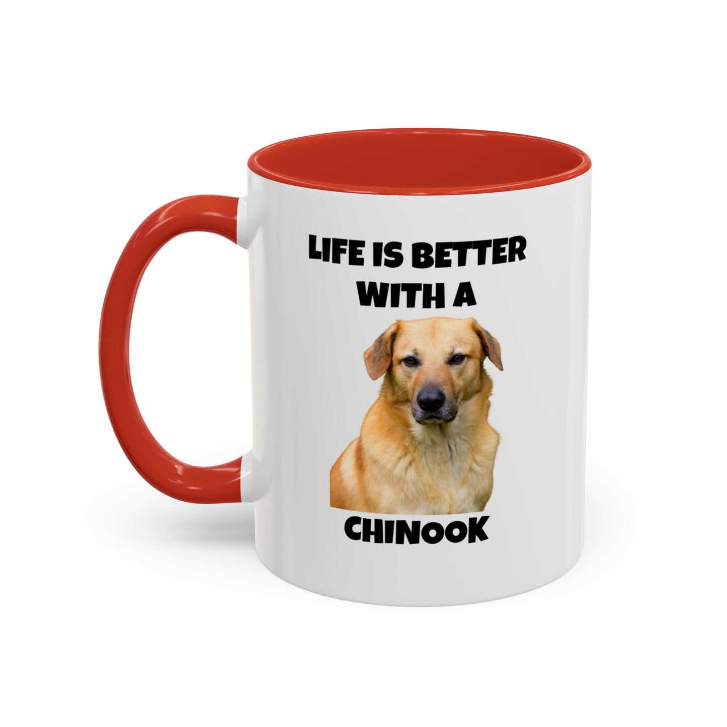 Chinook, Chinook Dog, Life is Better with a Chinook, Accent Coffee Mug (11, 15oz)