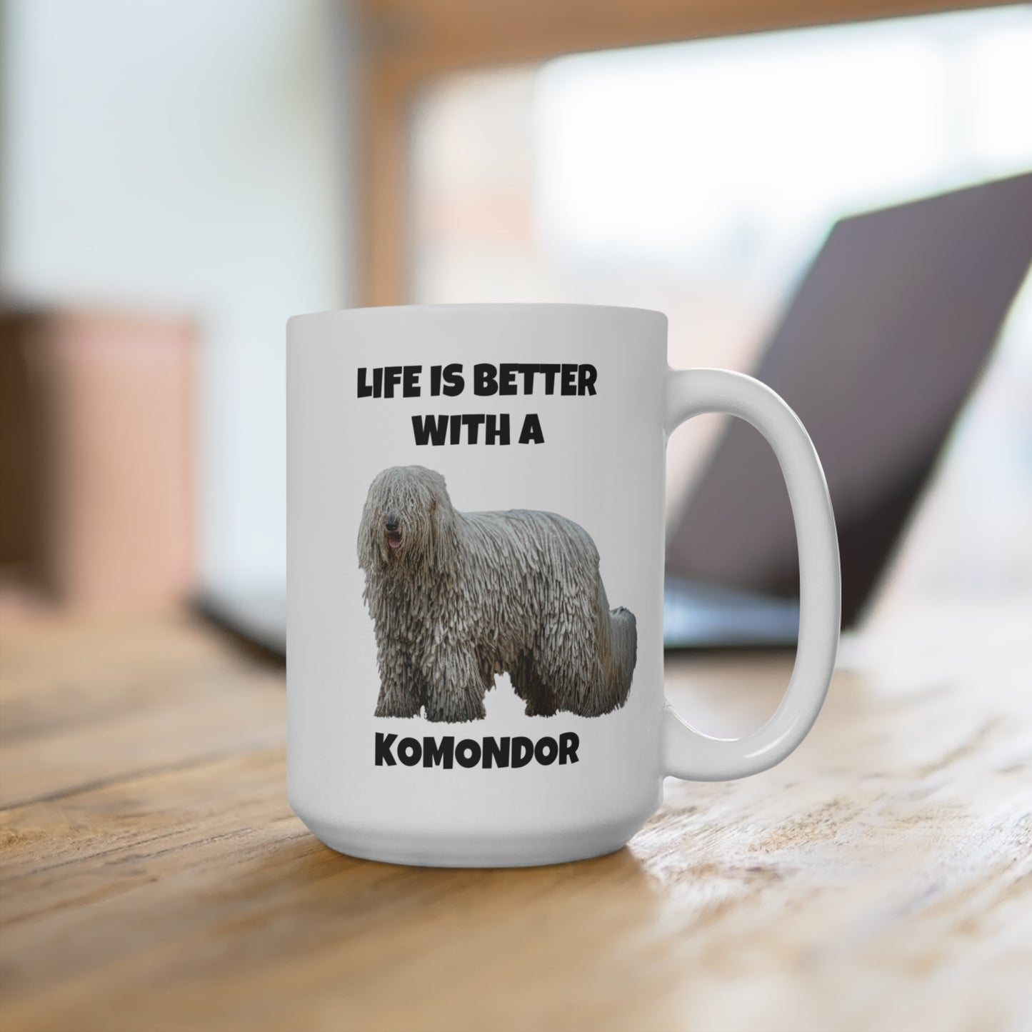 Komondor, Life is Better with a Komondor, Mug 15oz