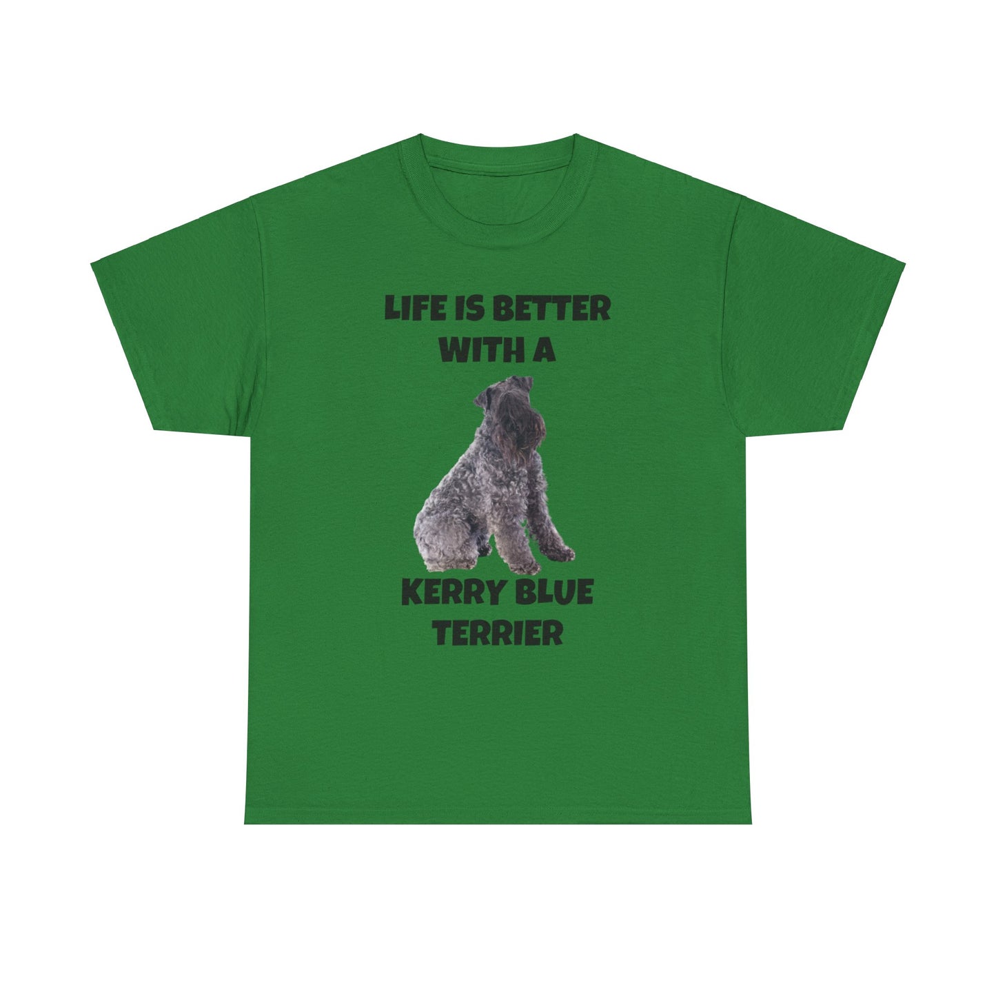 Kerry Blue Terrier, Life is Better with a Kerry Blue Terrier, Unisex Heavy Cotton Tee