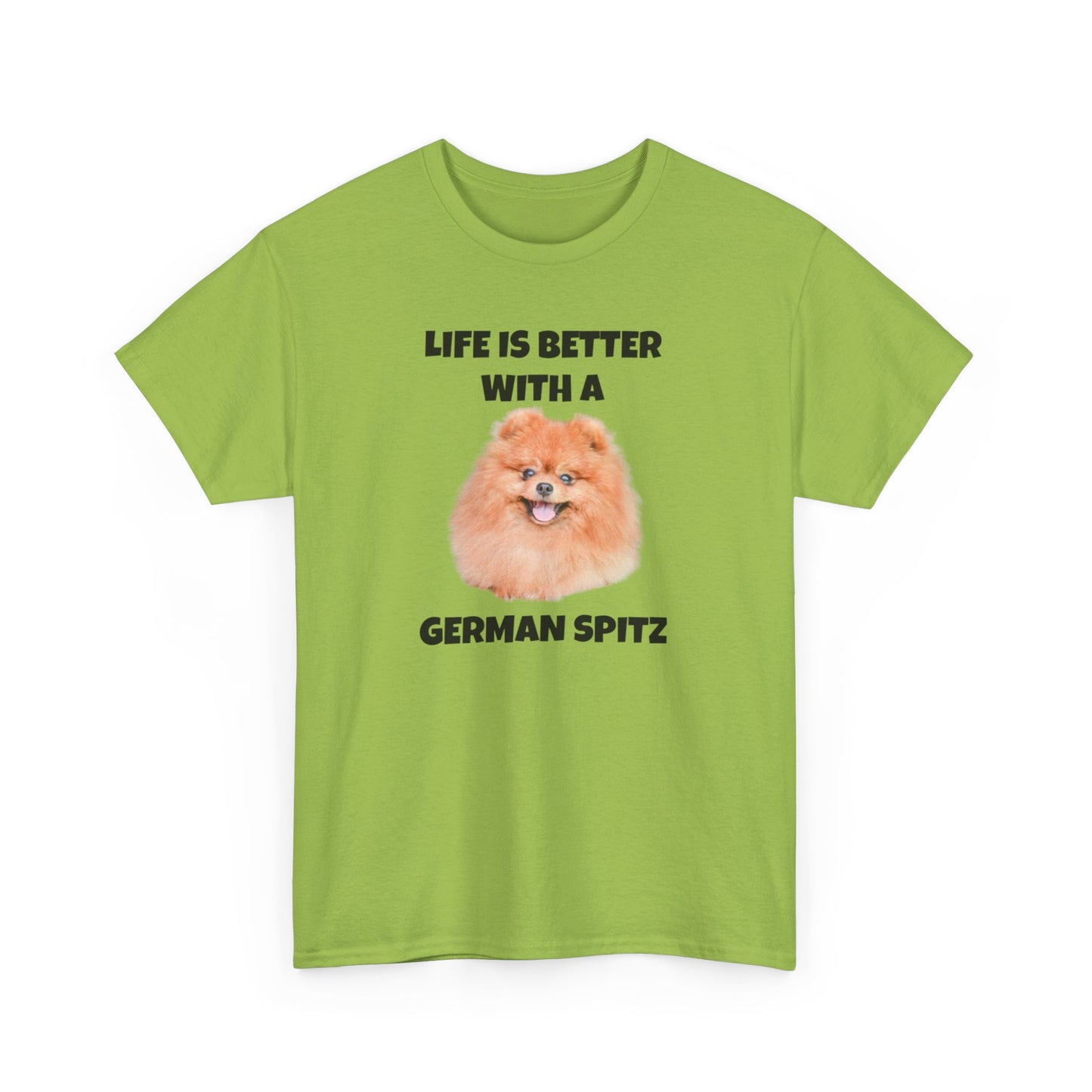 German Spitz, German Spitz Dog, Life is Better with a German Spitz, Unisex Heavy Cotton Tee