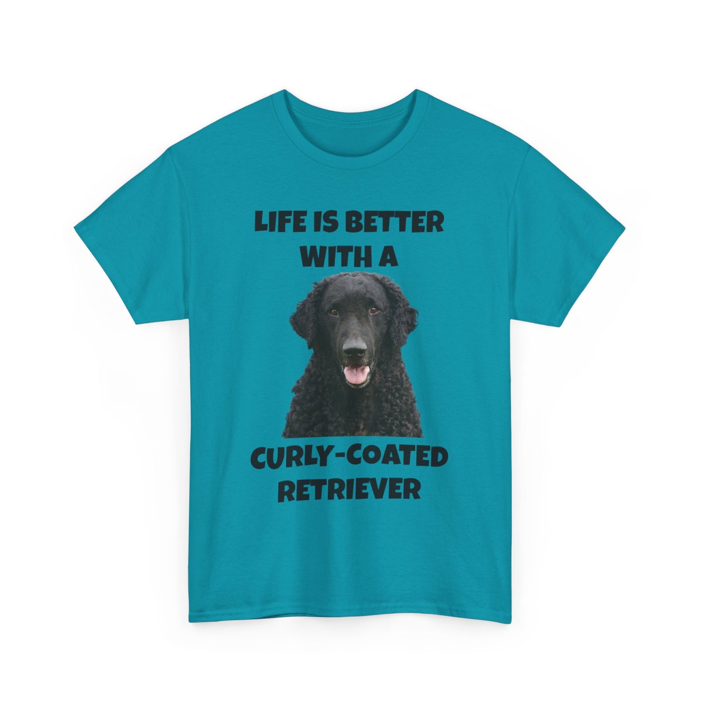 Curly Coated Retriever, Life is Better with a Curly-Coated Retriever, Unisex Heavy Cotton Tee