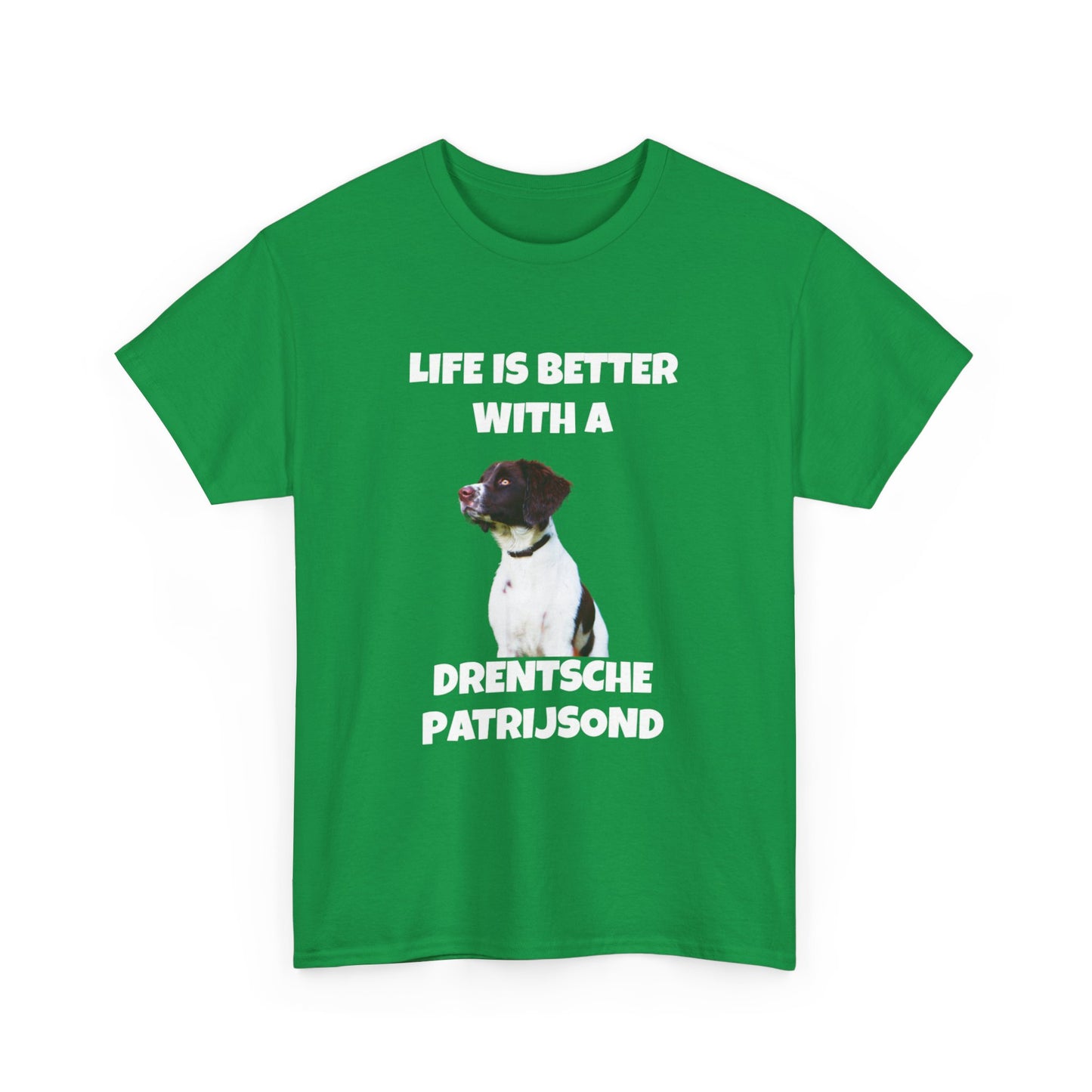 Drent Dog, Drent, Life is Better with a Drentshe Patrijsond, Drentshe Patrijsond Dog, Dark Unisex Heavy Cotton Tee