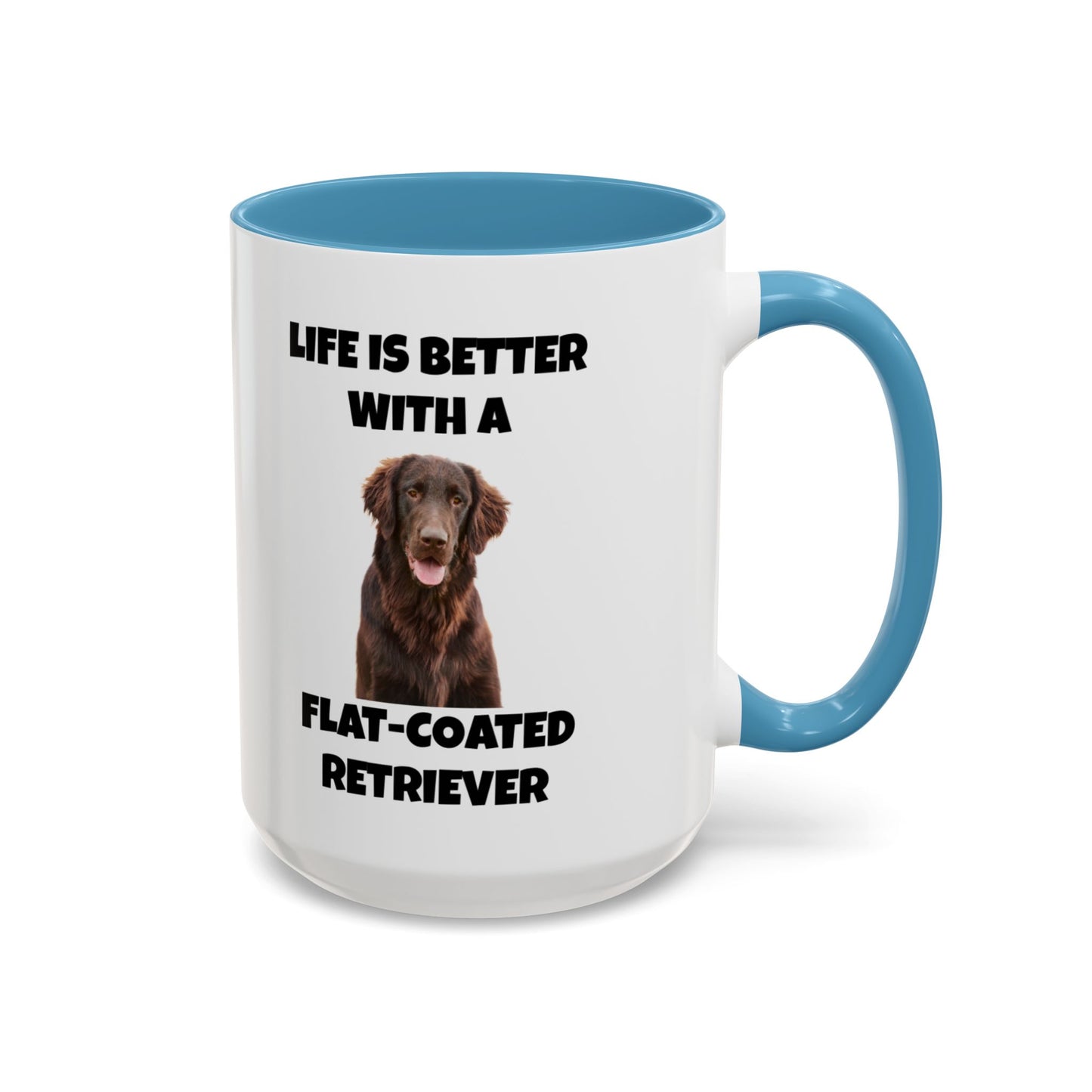 Flat Coated Retriever, Flat Coated Retriever Dog, Flat-Coated Retriever, Life is Better with a Flat-Coated Retriever, Accent Coffee Mug (11, 15oz)