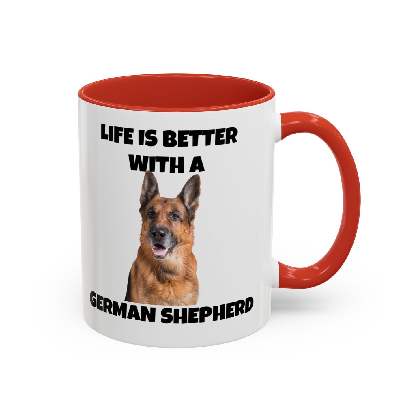 German Shepherd, German Shepherd Dog, Life is Better with a German Shepherd, Accent Coffee Mug (11, 15oz)