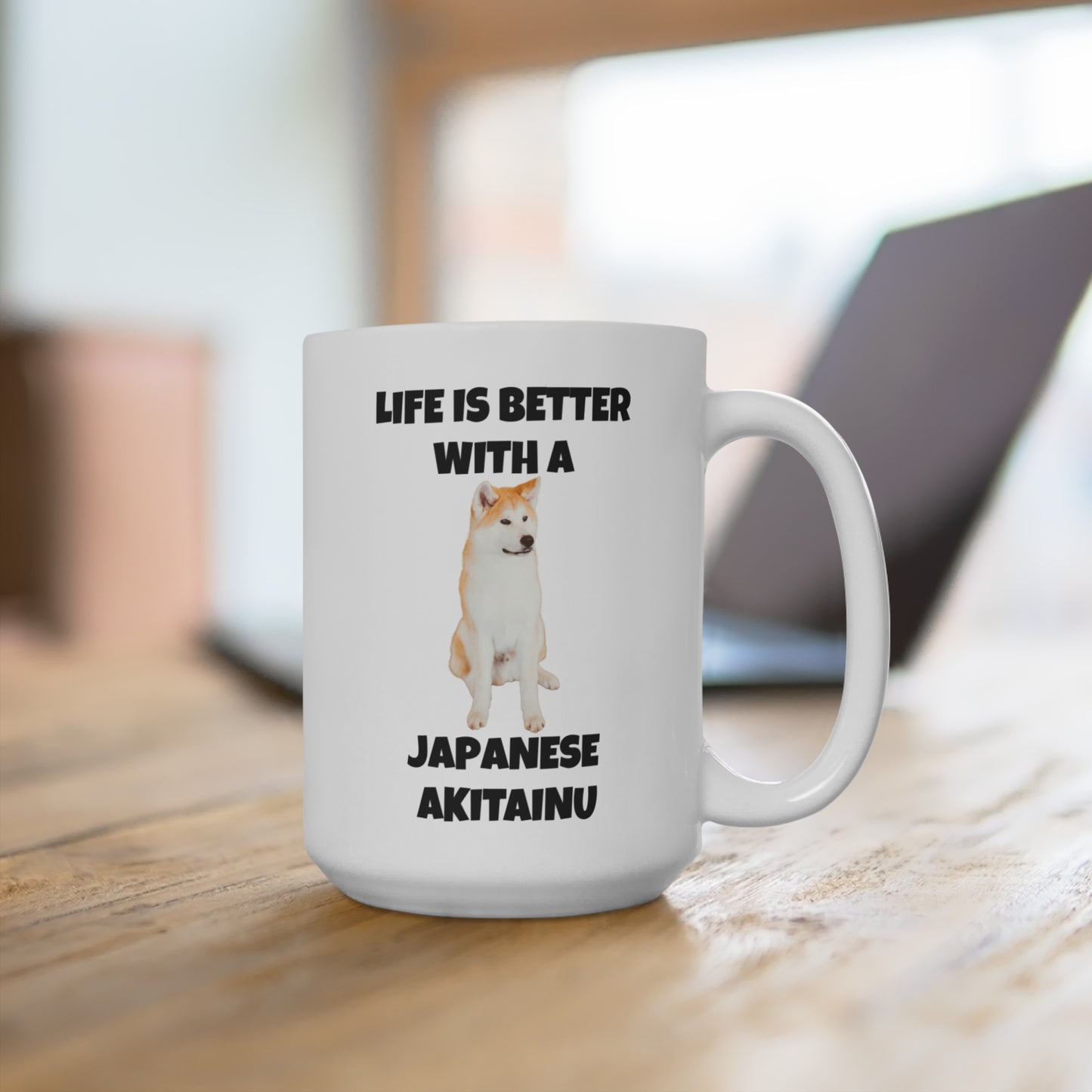 Japanese Akitainu, Japanese Akitainu Dog, Life is Better with a Japanese Akitainu, Mug 15oz